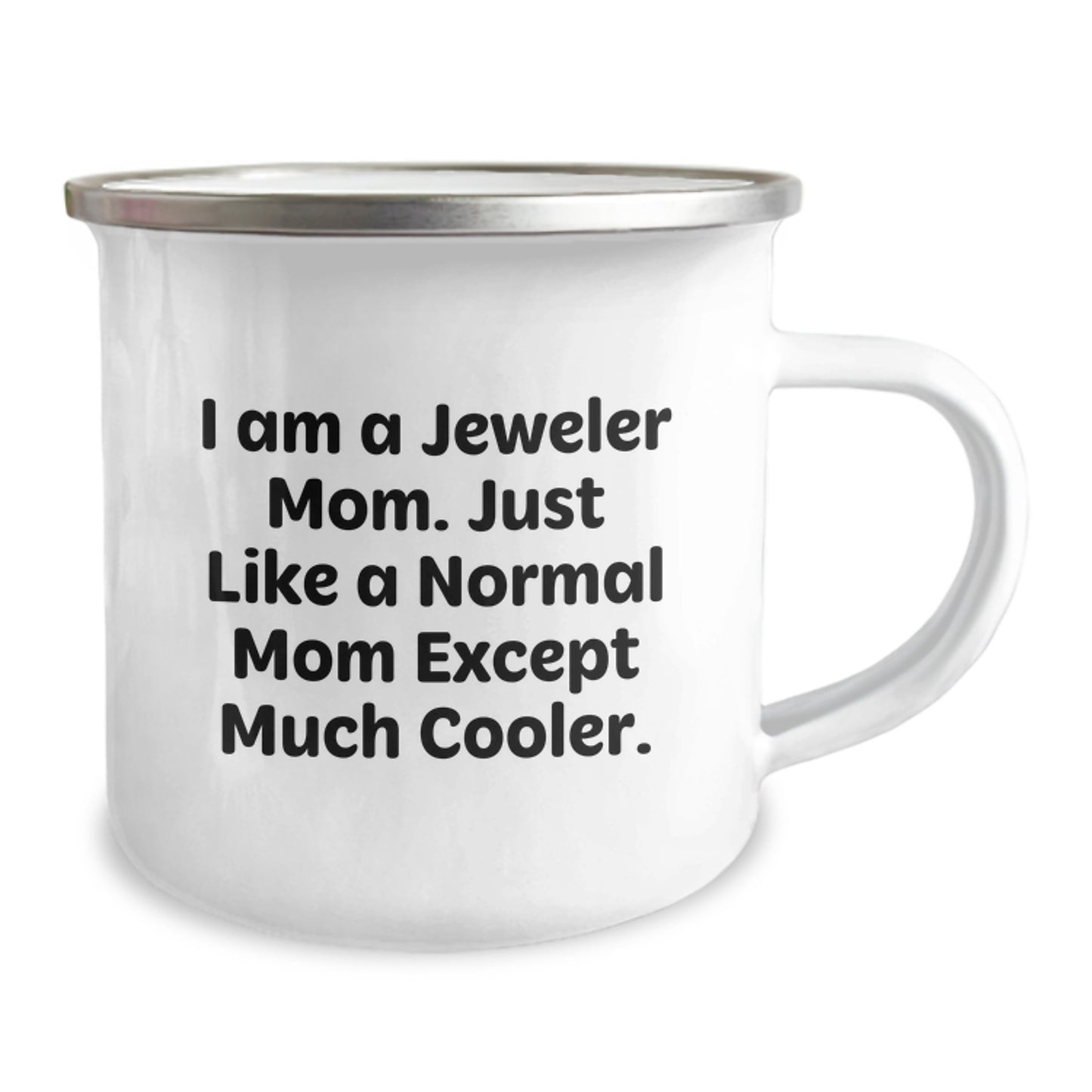 Funny Gifts from Men to Jeweler Women, Camping Mug, I Am A Jeweler Mom, Christmas Unique Gifts - Image 2