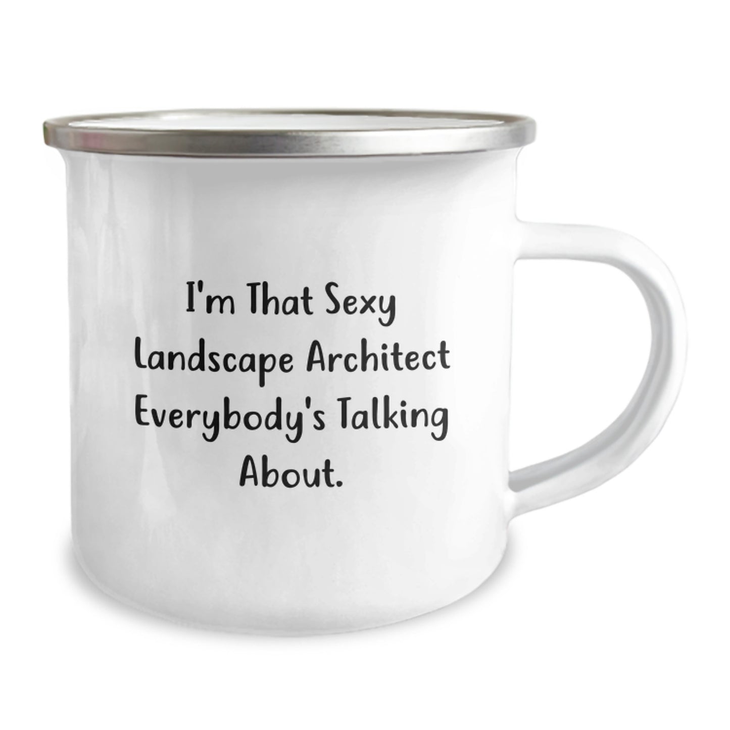 Funny Landscape Architect Gifts from Friends, Unique Christmas Unique Gifts for Landscape Architect, I'm That Sexy Landscape Architect Everybody's Talking About, Camping Mug - Image 2