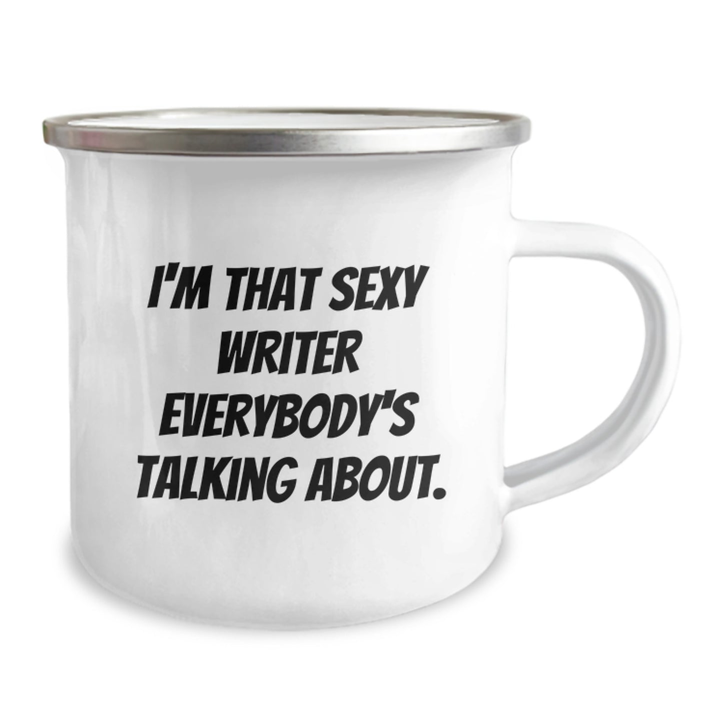 Funny Writer Gifts for Him, Christmas Unique Gifts from Men to Writers, Sexy Writer Camping Mug with Quote 'I'm That Sexy Writer Everybody's Talking About.' - Image 2