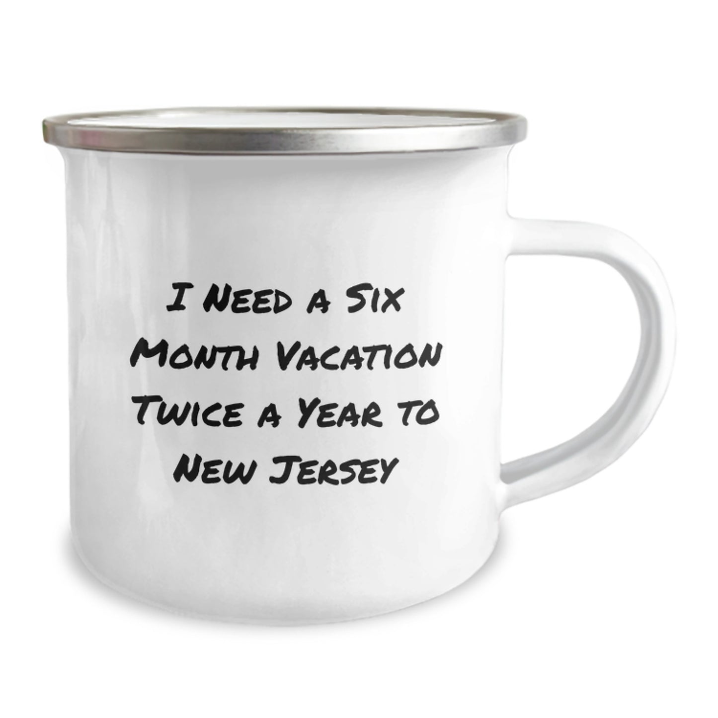 New Jersey Camping Mug - 'I Need A Six Month Vacation Twice A Year To New Jersey' Funny Gift for Friends, Family, and Coworkers from the Garden State - Image 2