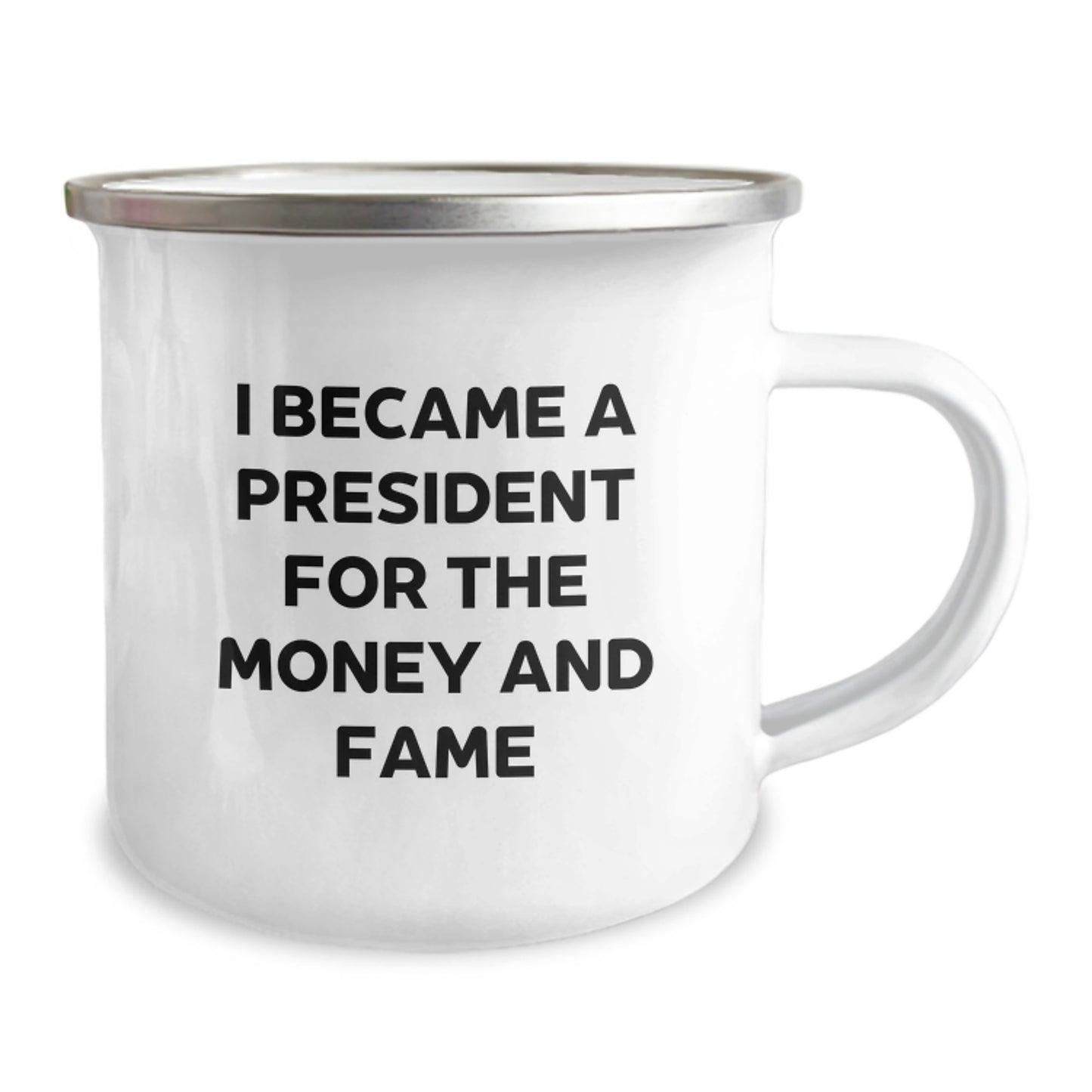 Funny President Gifts for Men Women Friends Coworkers from President Camping Mug I Became A President For The Money And Fame Quote Unique Christmas Unique Gifts - Image 2
