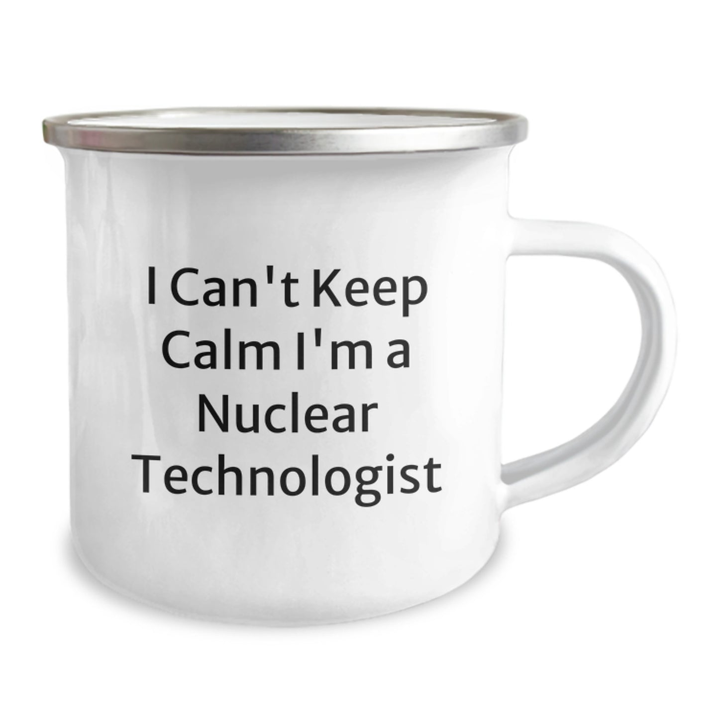 Funny Nuclear Technologist Gifts from Men, Unique Christmas Mugs for Friends, 'I Can't Keep Calm I'm A Nuclear Technologist' Camping Mug, Funny Gifts for Women - Image 2