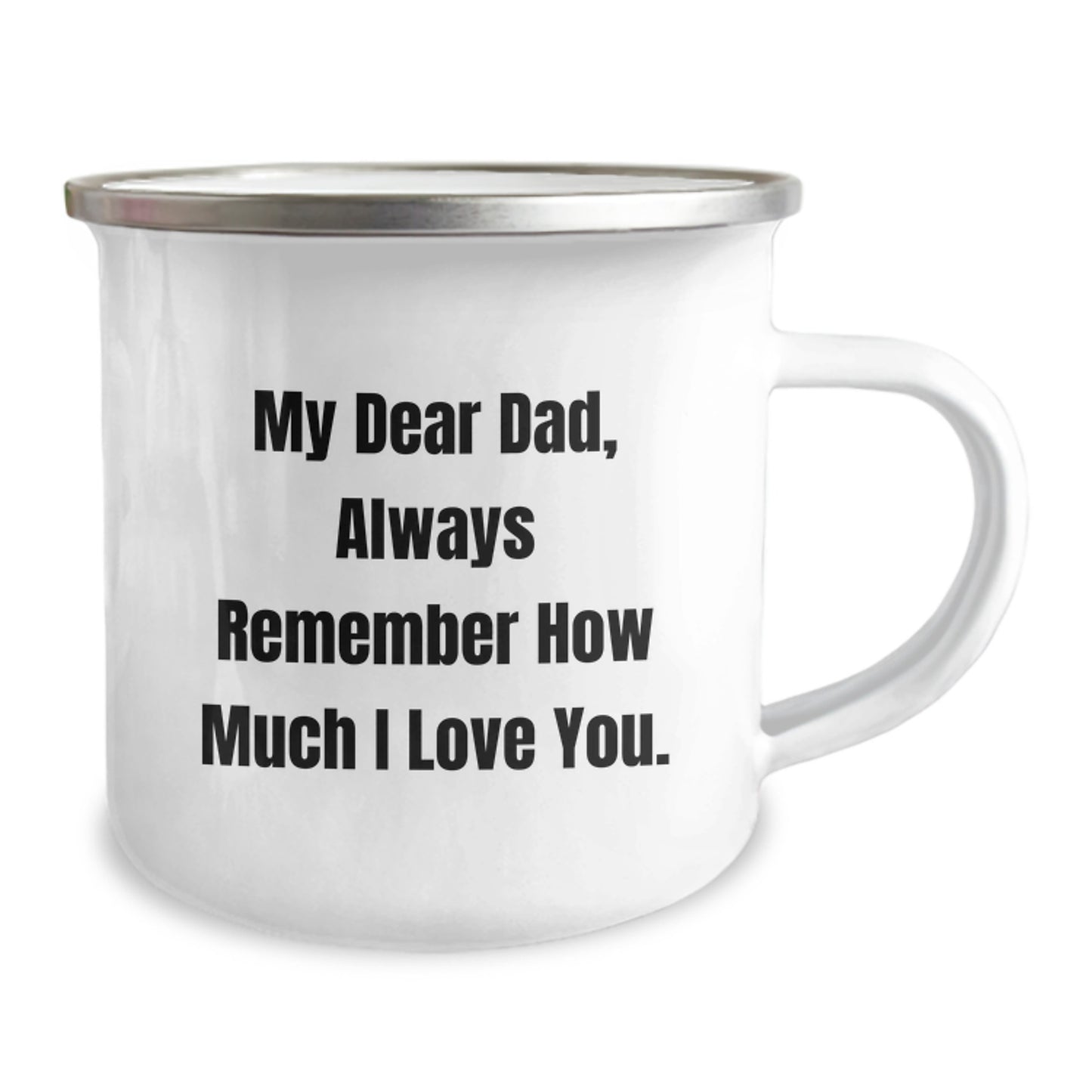 Funny Christmas Unique Gifts for Dad, Camping Mug with My Dear Dad, Always Remember How Much I Love You Quote, Gifts from Family to Dad - Image 2