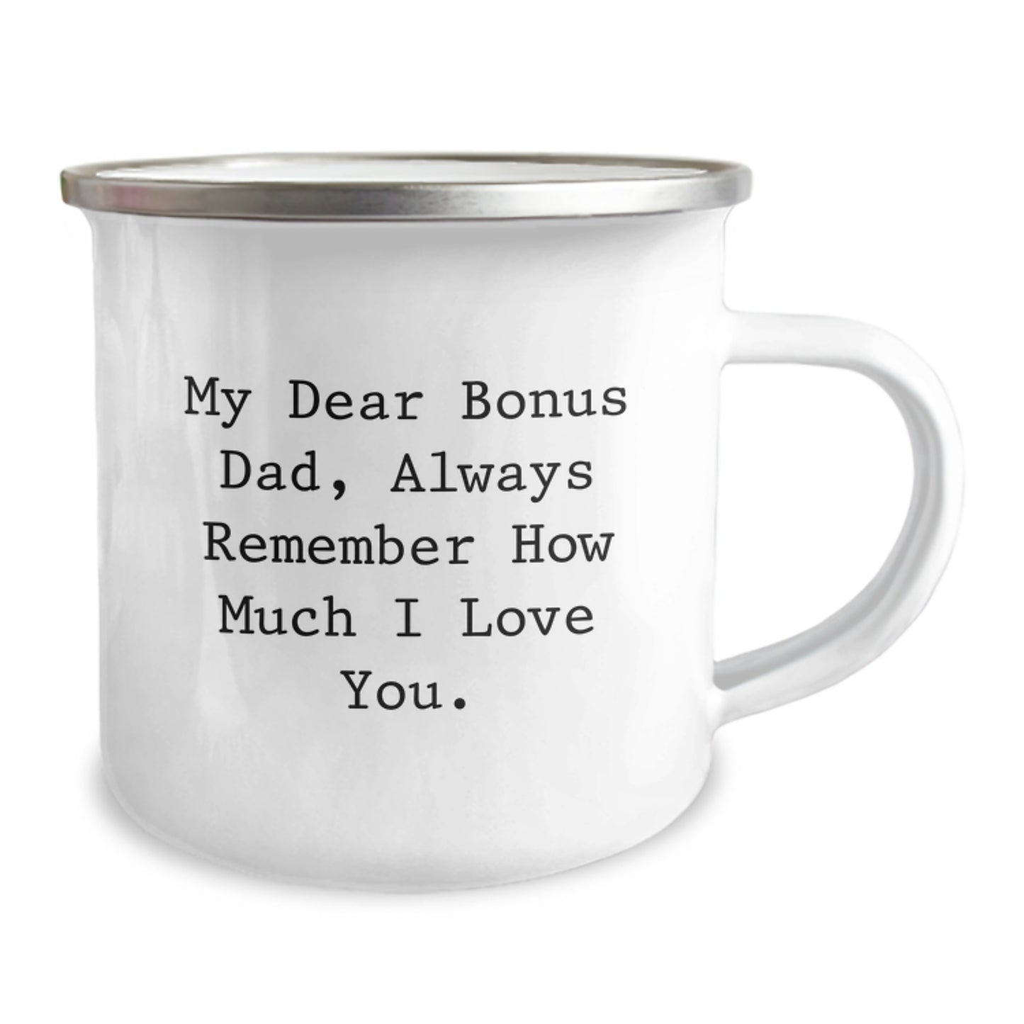Funny Bonus Dad Camping Mug Gifts from Men to Bonus Dad, Perfect for Christmas, Camping Mug with Quote 'My Dear Bonus Dad, Always Remember How Much I Love You.' - Image 2
