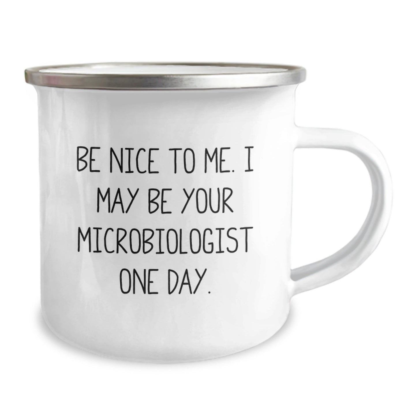 Funny Gifts from Friends for Microbiologists, Be Nice to Me I May Be Your Microbiologist One Day Coffee Mug, Stainless Steel with Enamel Finish, Christmas Unique Gifts - Image 2