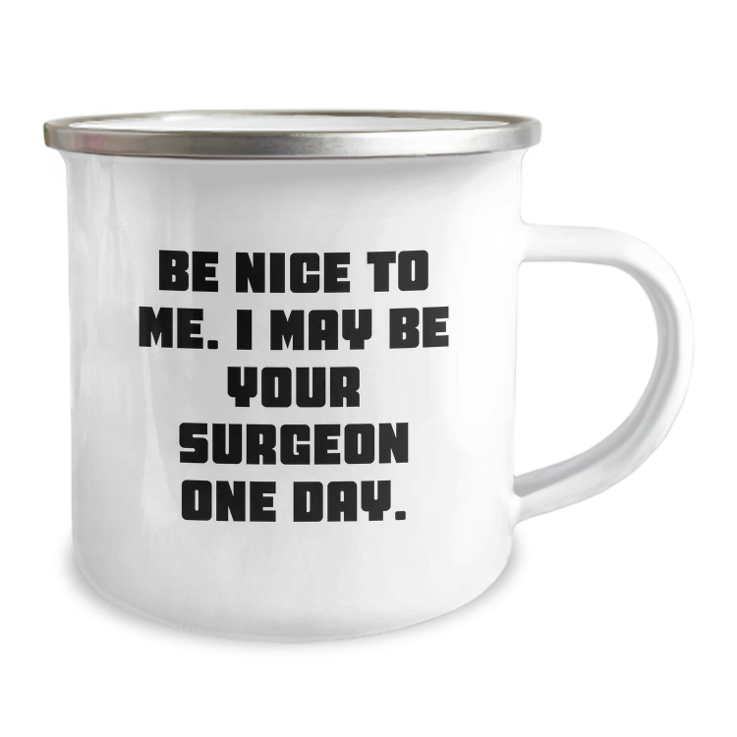 Funny Surgeon Gifts from Friends and Family for Men and Women, Be Nice to Me, Camping Mug for Christmas - Image 2