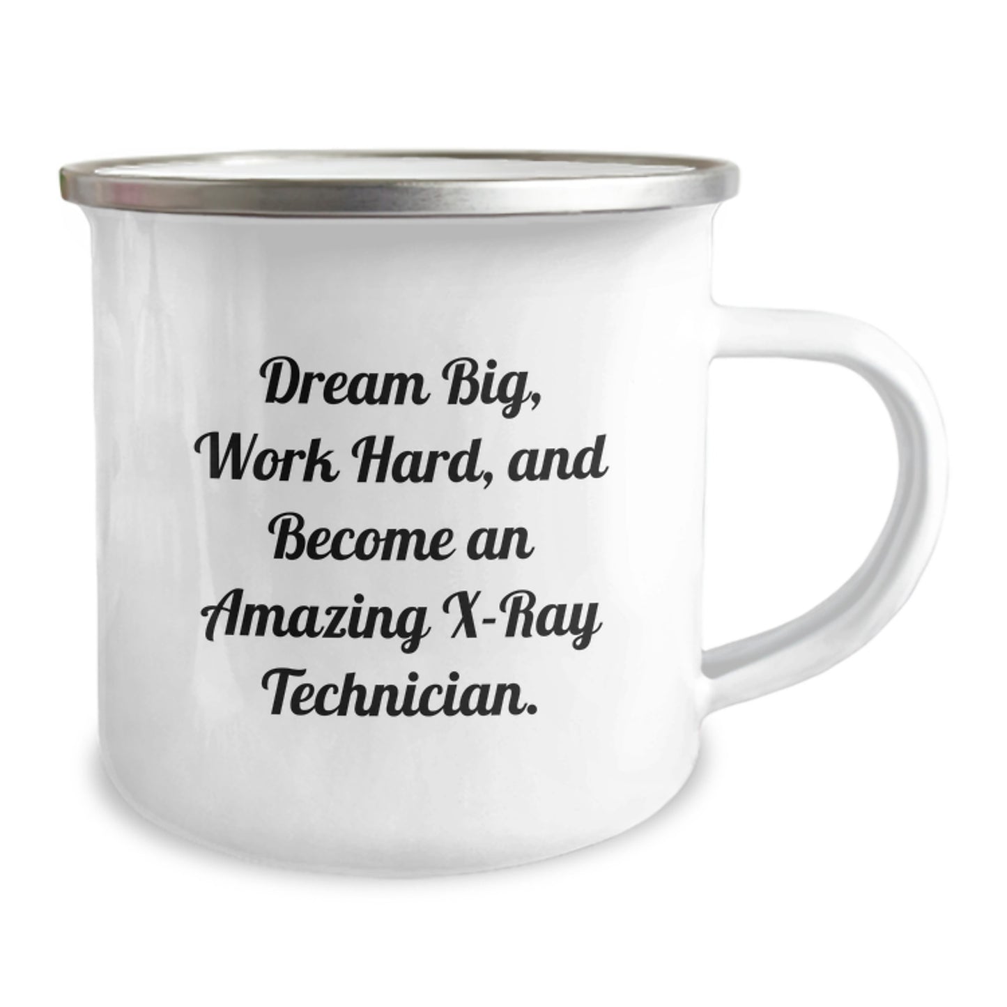 X-Ray Technician Gifts, Dream Big, Work Hard, and Become Amazing, Birthday Unique Gifts, Gifts from Friends, Gifts for X-Ray Technician, Camping Mug - Image 2
