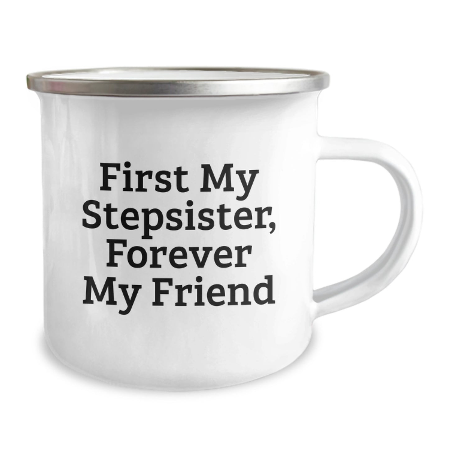 Funny Stepsister Gifts, First My Stepsister, Forever My Friend Camping Mug for Christmas - Gifts from Men to Women, Family, Friends - Image 2