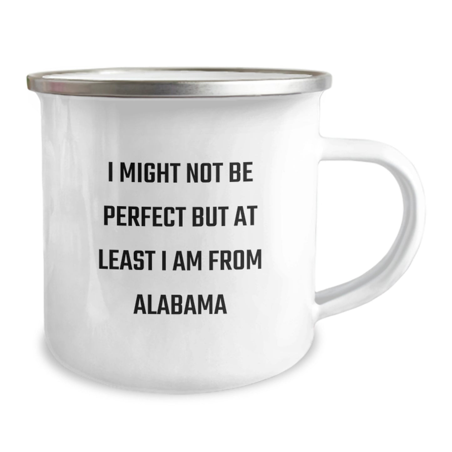 Alabama Camping Mug, Christmas Unique Gifts from Friends, Funny Quote 'I Might Not Be Perfect But At Least I Am From Alabama' for Alabama Men - Image 2