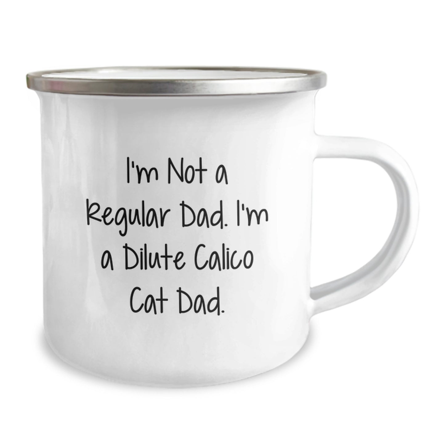 Funny Dilute Calico Cat Camping Mugs Gifts from Men to Family or Dilute Calico Cat Lover Fathers - I'm Not A Regular Dad. I'm A Dilute Calico Cat Dad. Unique Christmas Unique Gifts - Image 2