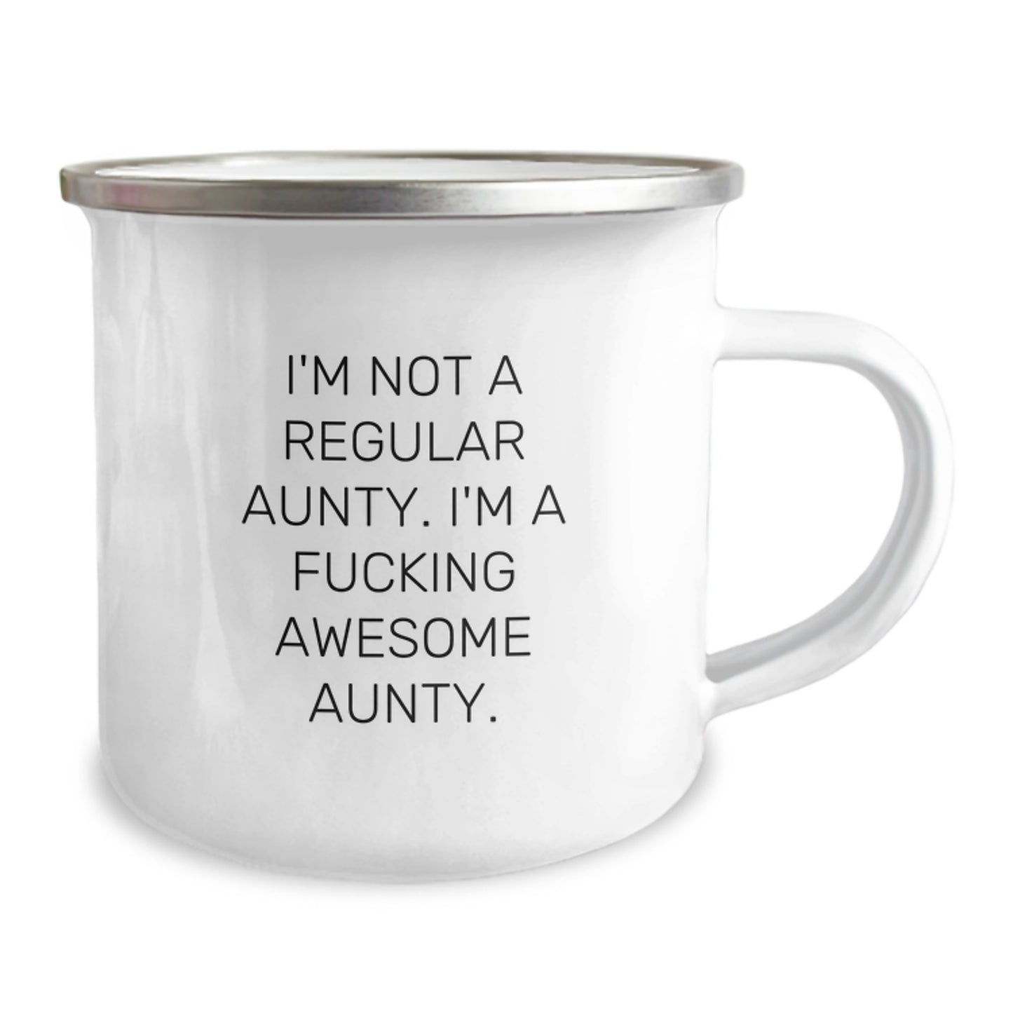 Funny Aunty Gifts from Men, Unique Christmas Unique Gifts for Awesome Aunts, Camping Mug with Funny Quote - I'm Not A Regular Aunty. I'm A F--king Awesome Aunty. - Stainless Steel with Enamel Finish - Image 2