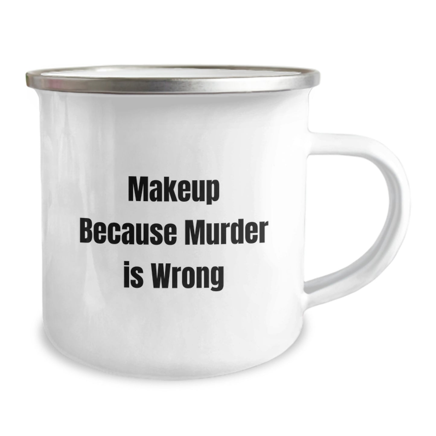 Funny Makeup Gifts for Women, Inspirational Camping Mug, Makeup Because Murder Is Wrong, Gifts from Friends, Perfect Birthday Unique Gift - Image 2