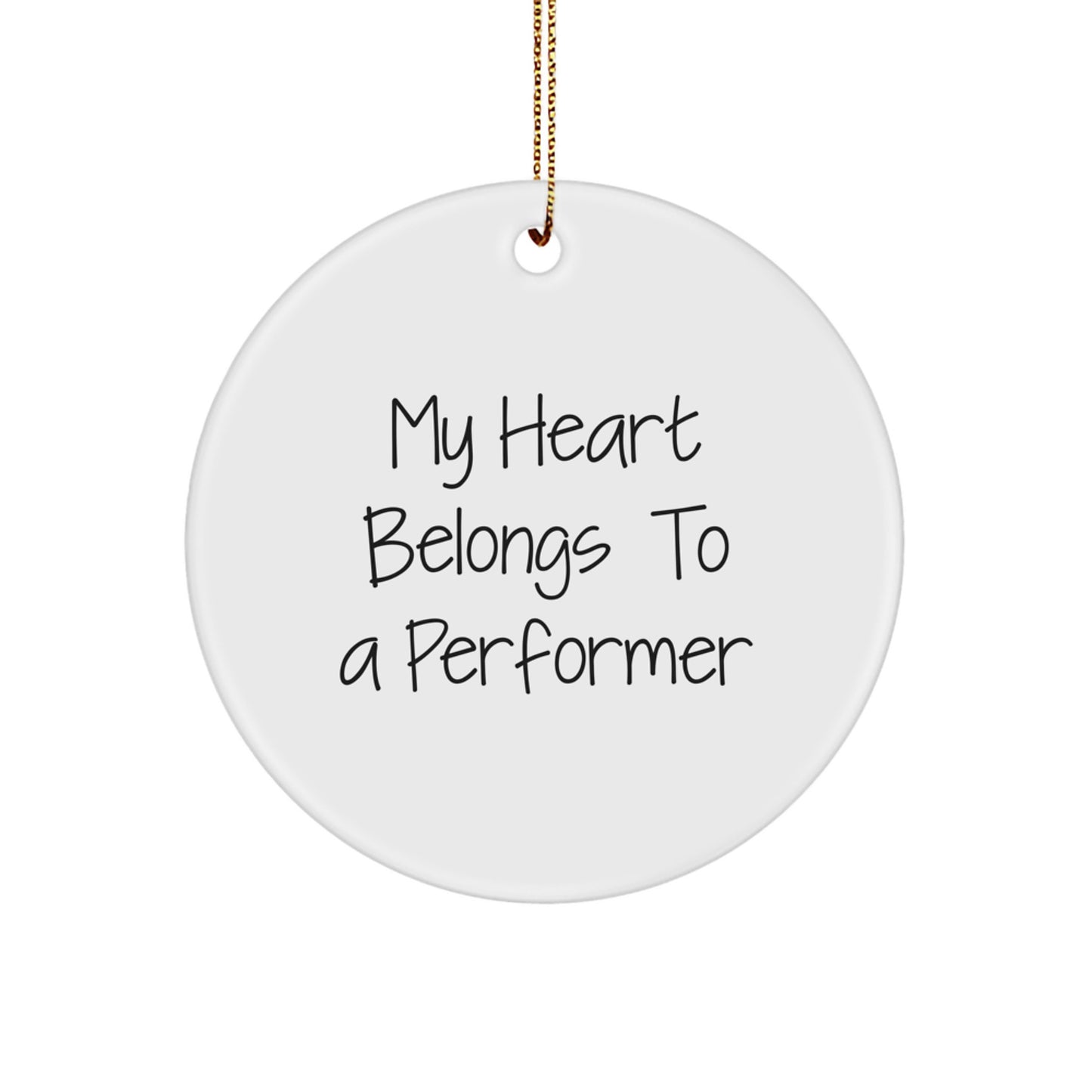 Funny Performer Gifts from Friends for Men and Women, 'My Heart Belongs To A Performer' Circle Ornament for Christmas - Image 1