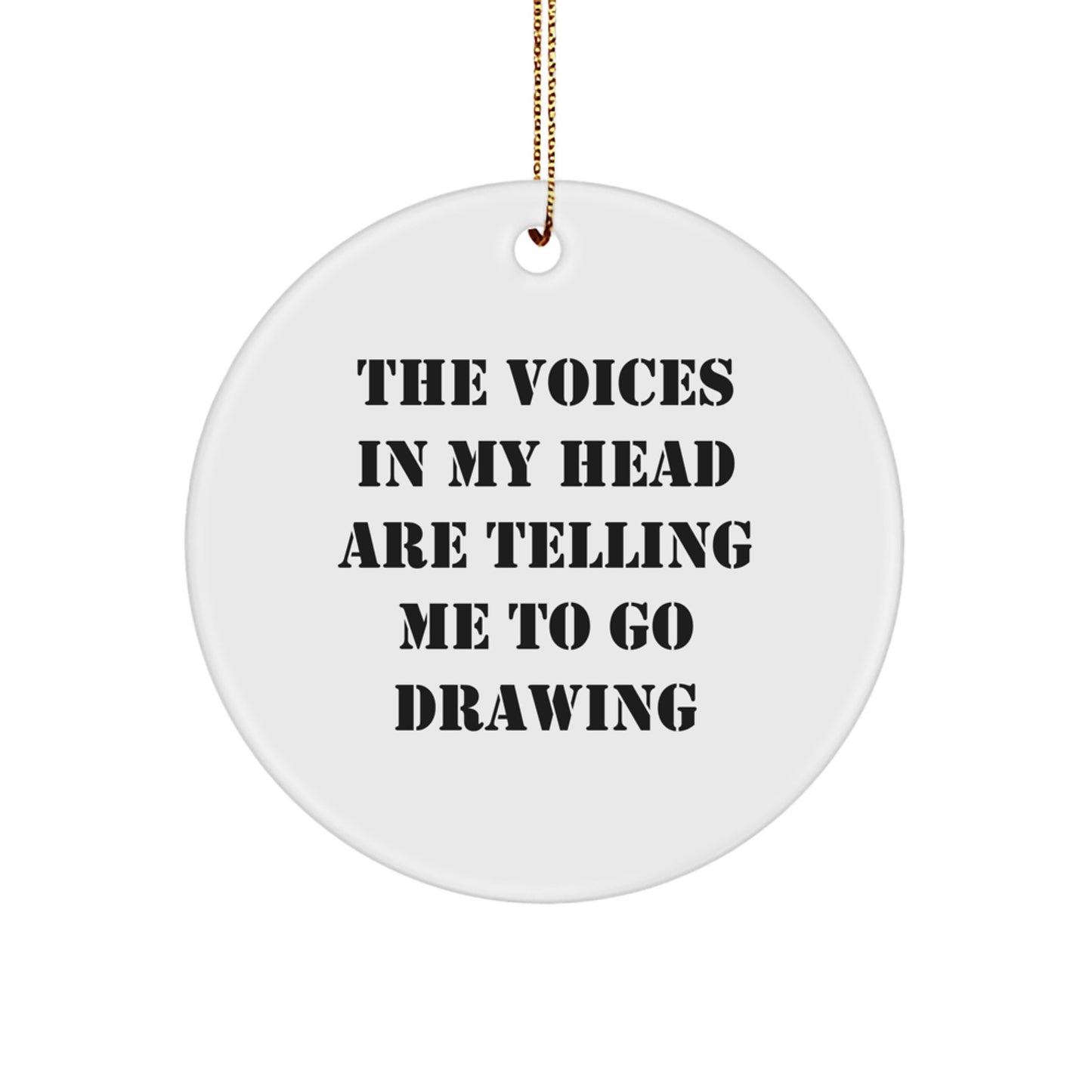 Funny Drawing Gifts for Friends, Coworkers, or Family - 'The Voices In My Head Are Telling Me To Go Drawing' Circle Ornament, White, Christmas Unique Finds for Drawing Enthusiasts - Image 1