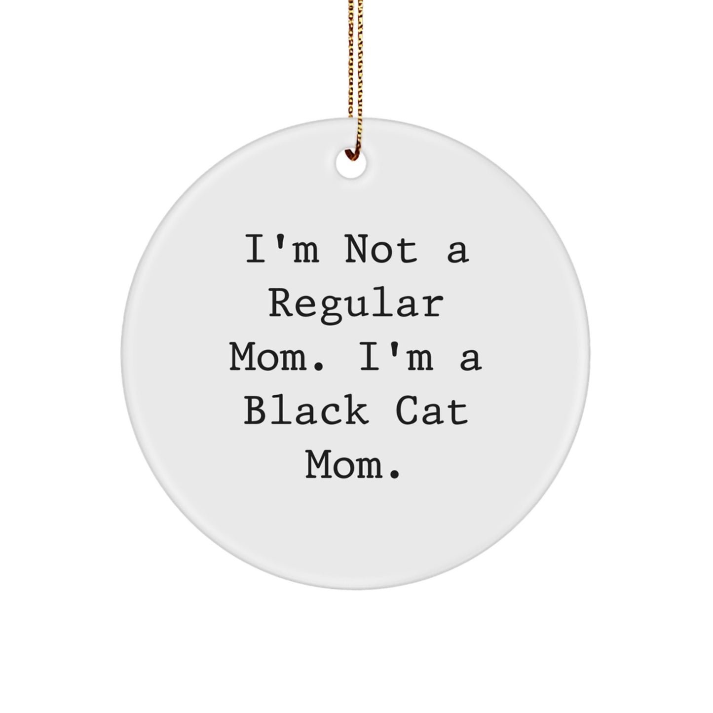 Funny Black Cat Mom Gifts for Her - Circle Ornament from Gifts from Friends, Family, or Coworkers - Image 1