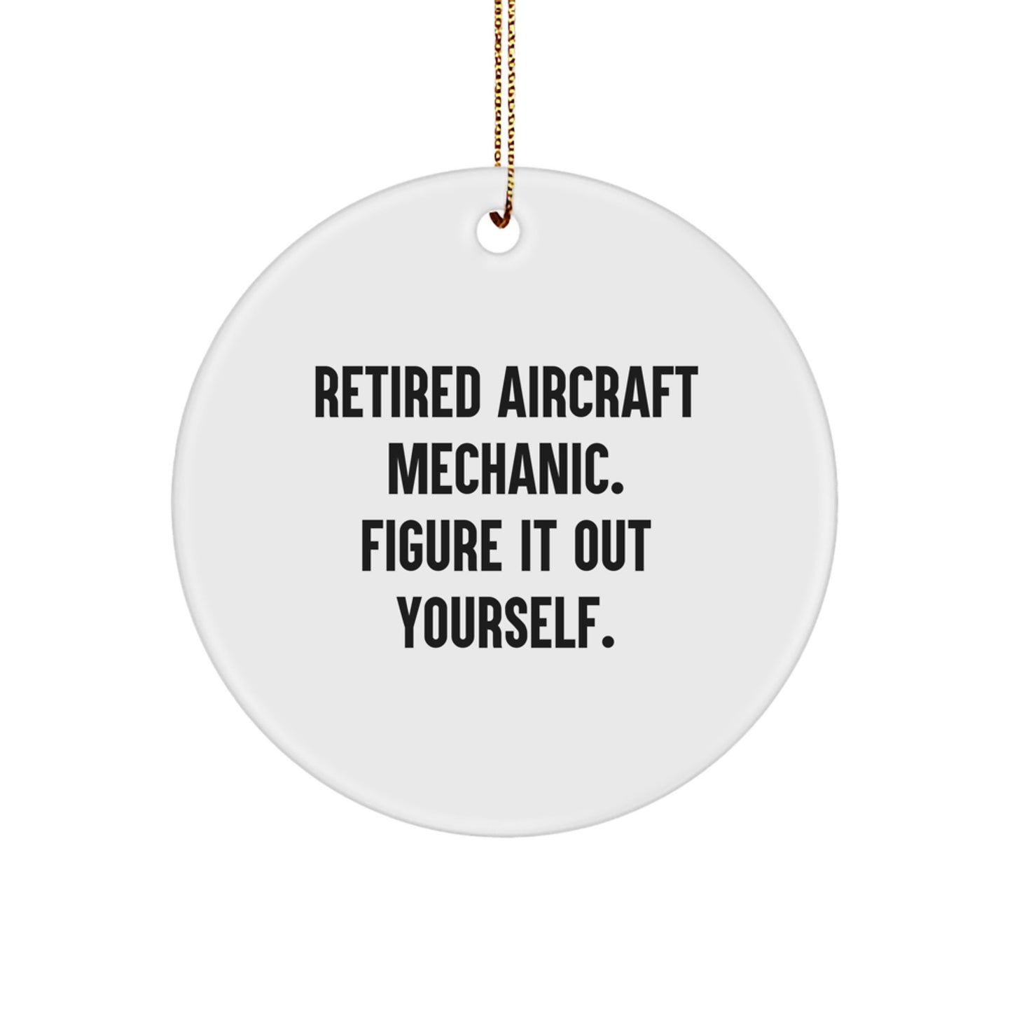 Aircraft Mechanic Gifts from, Funny Quote Circle Ornament, Perfect for Christmas Unique Gifts from Friends to Family - Image 1
