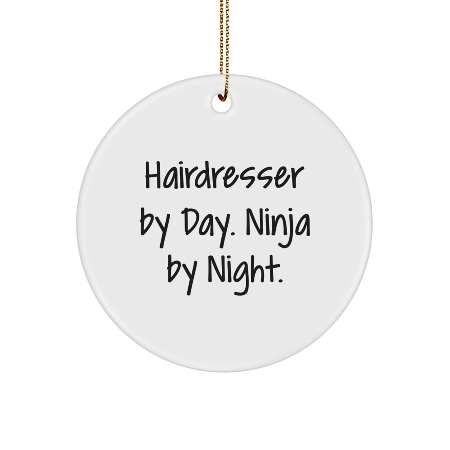 Hairdresser Gifts from Friends - Circle Ornament - 'Hairdresser By Day. Ninja By Night.' - Christmas Unique Gifts - Image 1