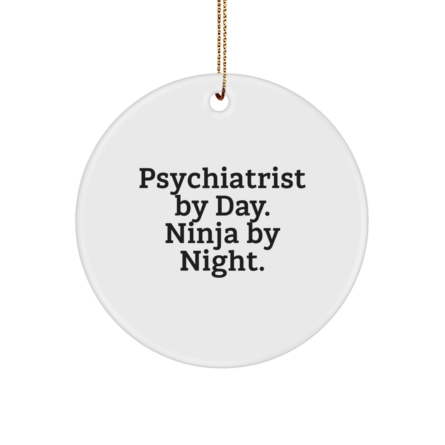 Psychiatrist Gifts for Christmas - 'Psychiatrist By Day. Ninja By Night.' Circle Ornament Gifts from Friends - Image 1
