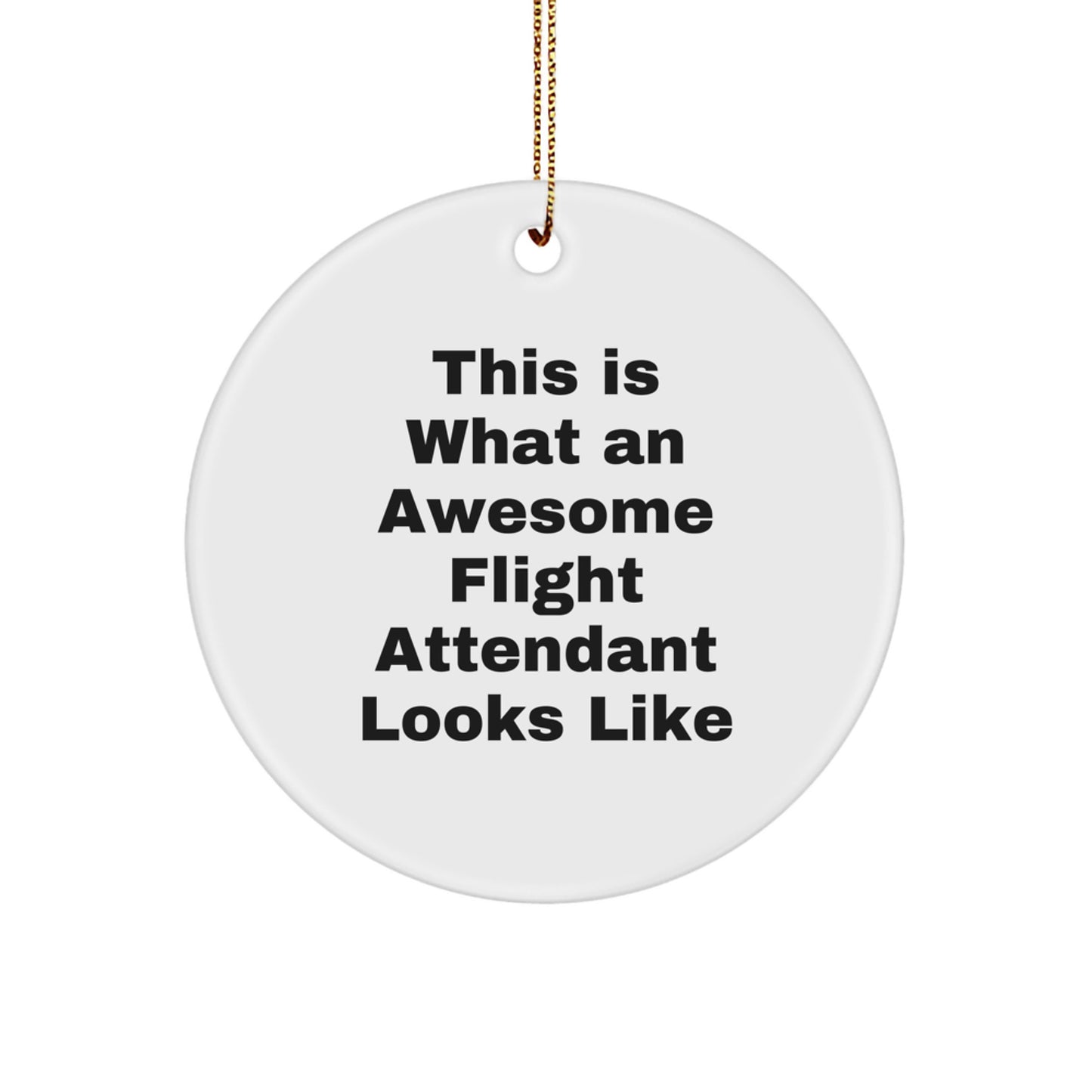 Funny Flight Attendant Gifts from Friends, 'This Is What An Awesome Flight Attendant Looks Like' Circle Ornament for Christmas - Image 1