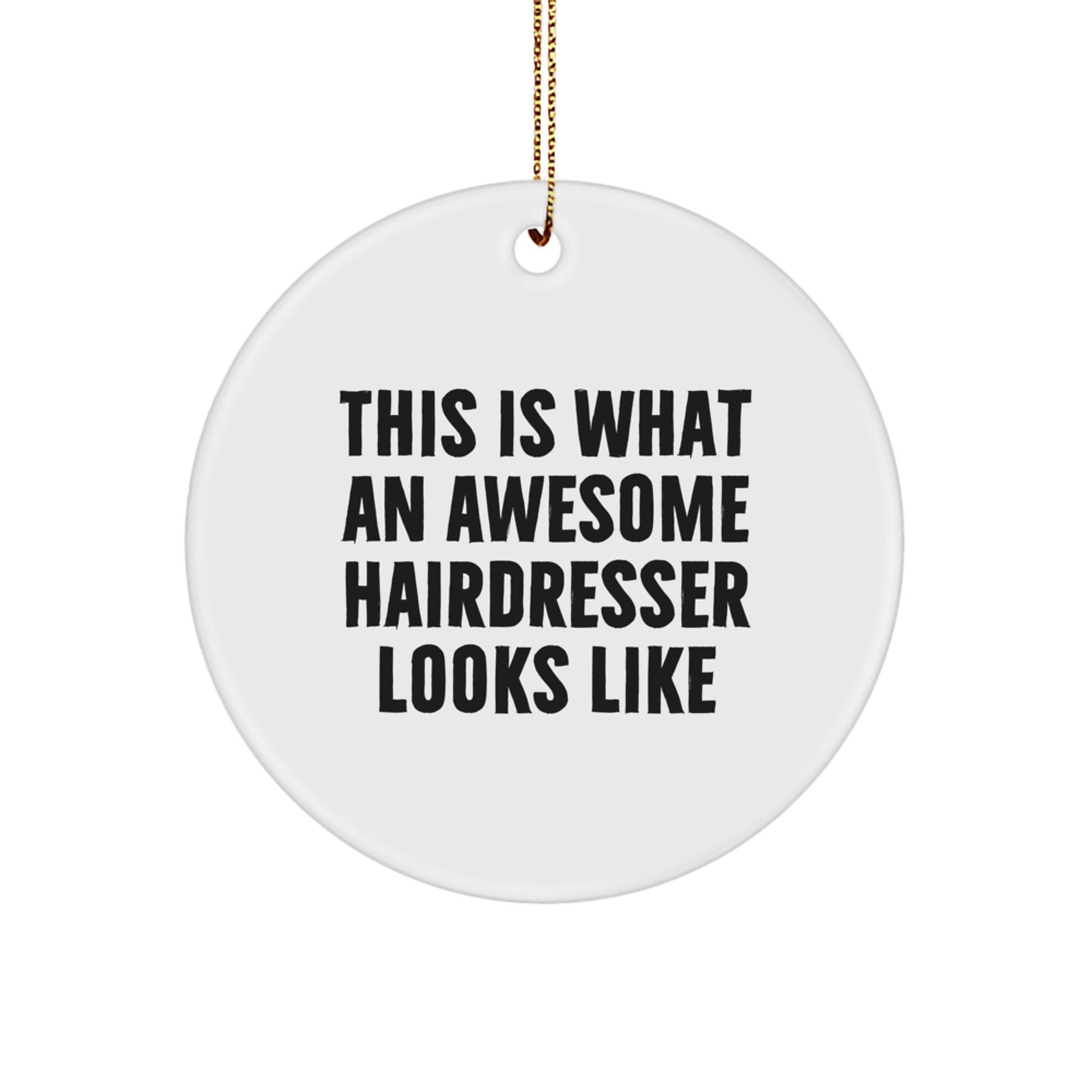 Funny Hairdresser Gifts from Friends - 'This Is What An Awesome Hairdresser Looks Like' Christmas Circle Ornament, Hairdresser Appreciation Gift for Women or Men - Image 1