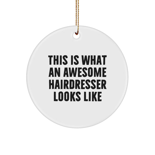 Funny Hairdresser Gifts from Friends - 'This Is What An Awesome Hairdresser Looks Like' Christmas Circle Ornament, Hairdresser Appreciation Gift for Women or Men - Image 1