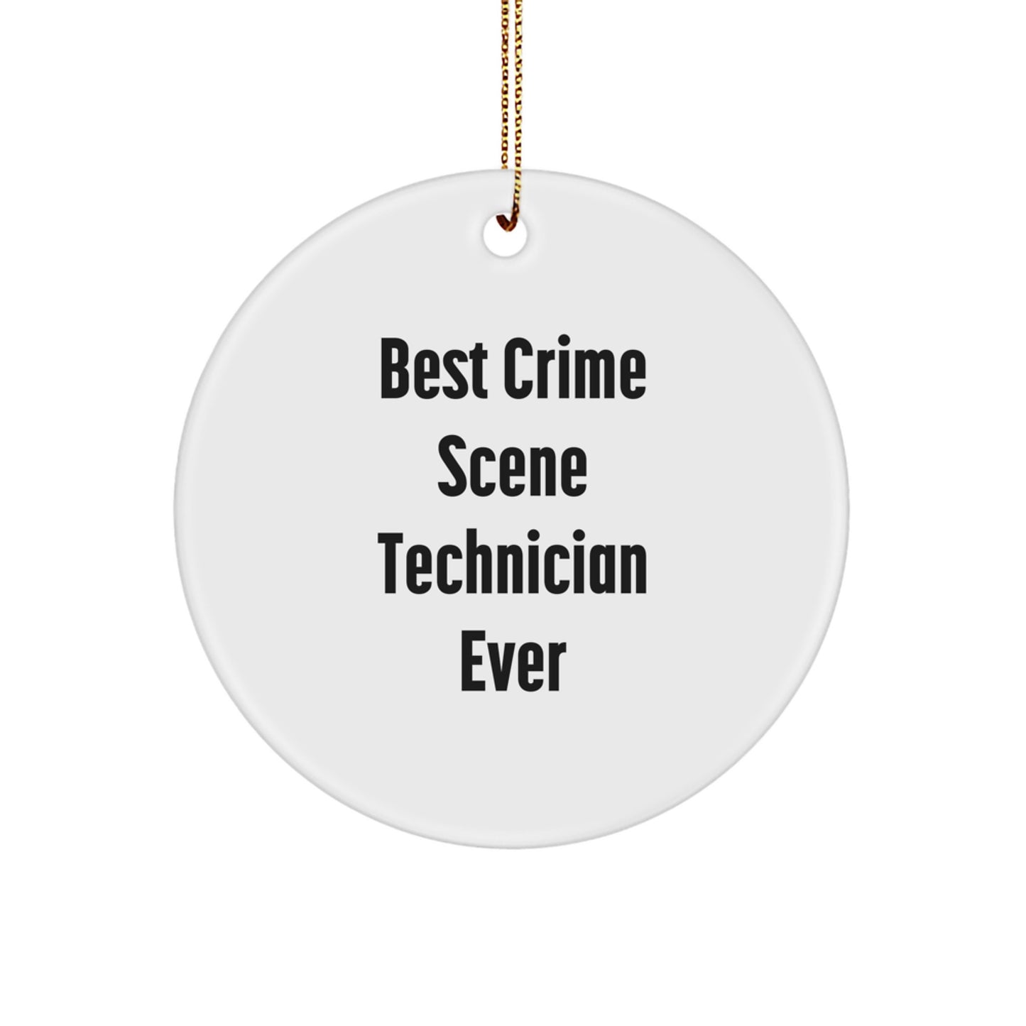 Best Crime Scene Technician Ever Gifts, Funny Christmas Circle Ornament for Crime Scene Technician Friends, 'Best' Quote Inside, Gifts from Friends or Family - Image 1