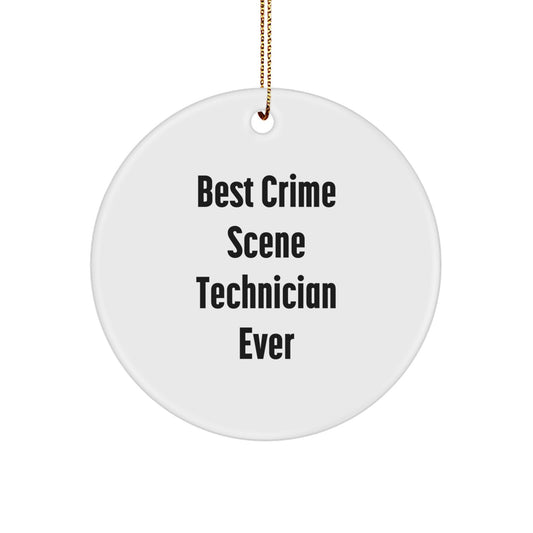 Best Crime Scene Technician Ever Gifts, Funny Christmas Circle Ornament for Crime Scene Technician Friends, 'Best' Quote Inside, Gifts from Friends or Family - Image 1