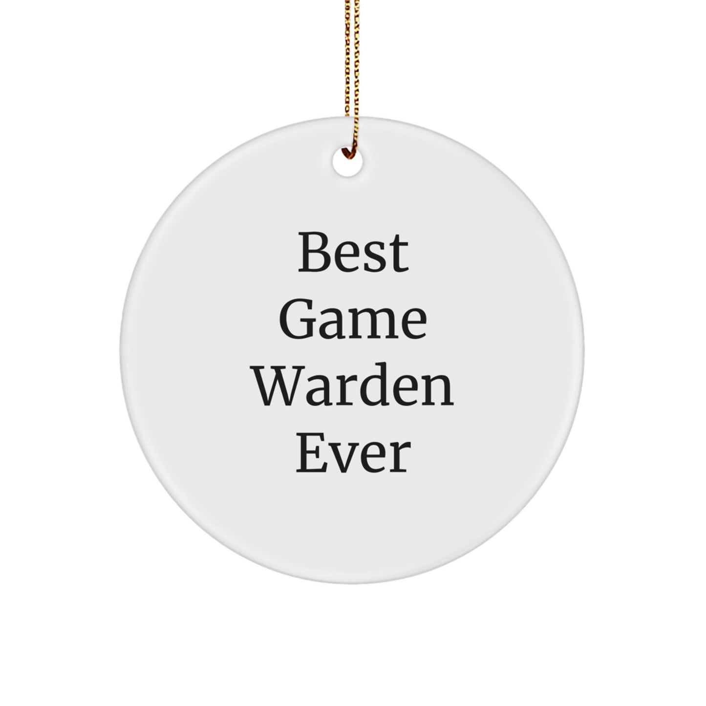 Funny Game Warden Gifts from Friends for Best Game Warden Ever, Circle Ornament Christmas Unique - Image 1