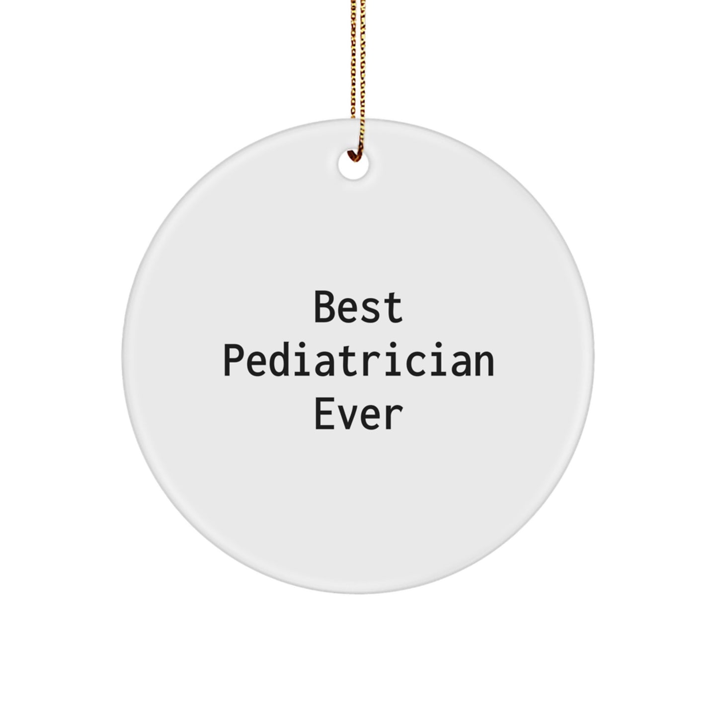 Funny Best Pediatrician Ever Gifts from Family for Christmas Circle Ornament - Image 1