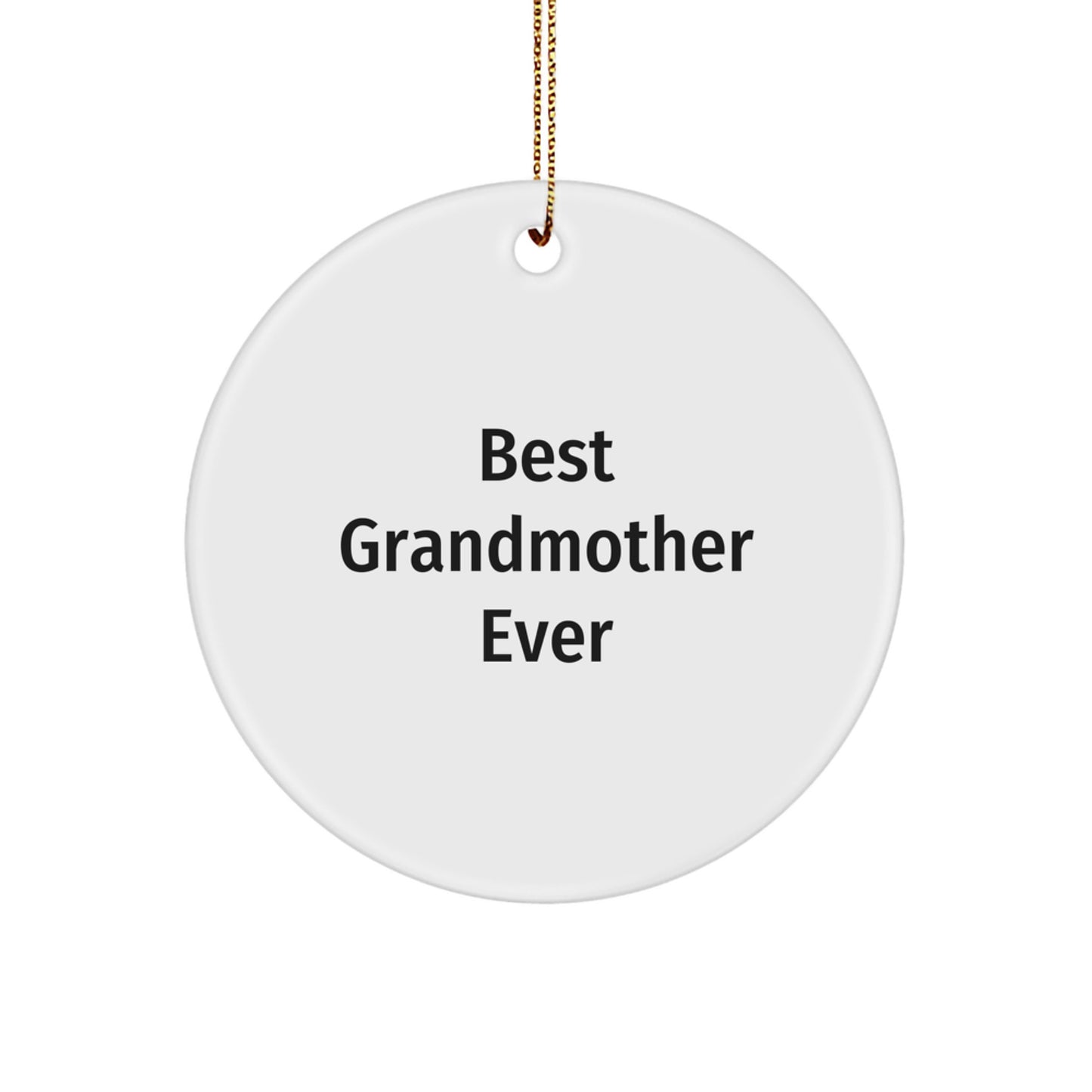 Funny 'Best Grandmother Ever' Circle Ornament, Gifts from Family for Christmas, Grandmother Gifts, 2.75'' Tall, White, Circle Shaped, MDF and High-Gloss Finish - Image 1
