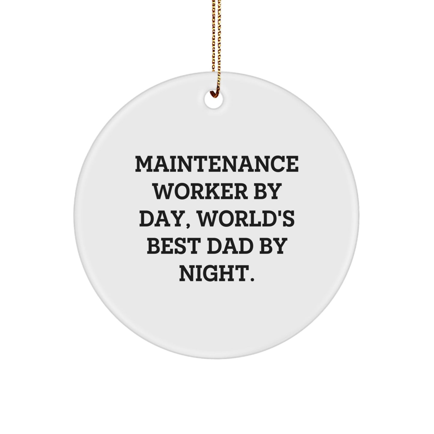 Maintenance Worker Gifts from Family - Circle Ornament with Inspirational Quote 'Maintenance Worker By Day, World's Best Dad By Night.' - Christmas Unique Presents for Him - Image 1