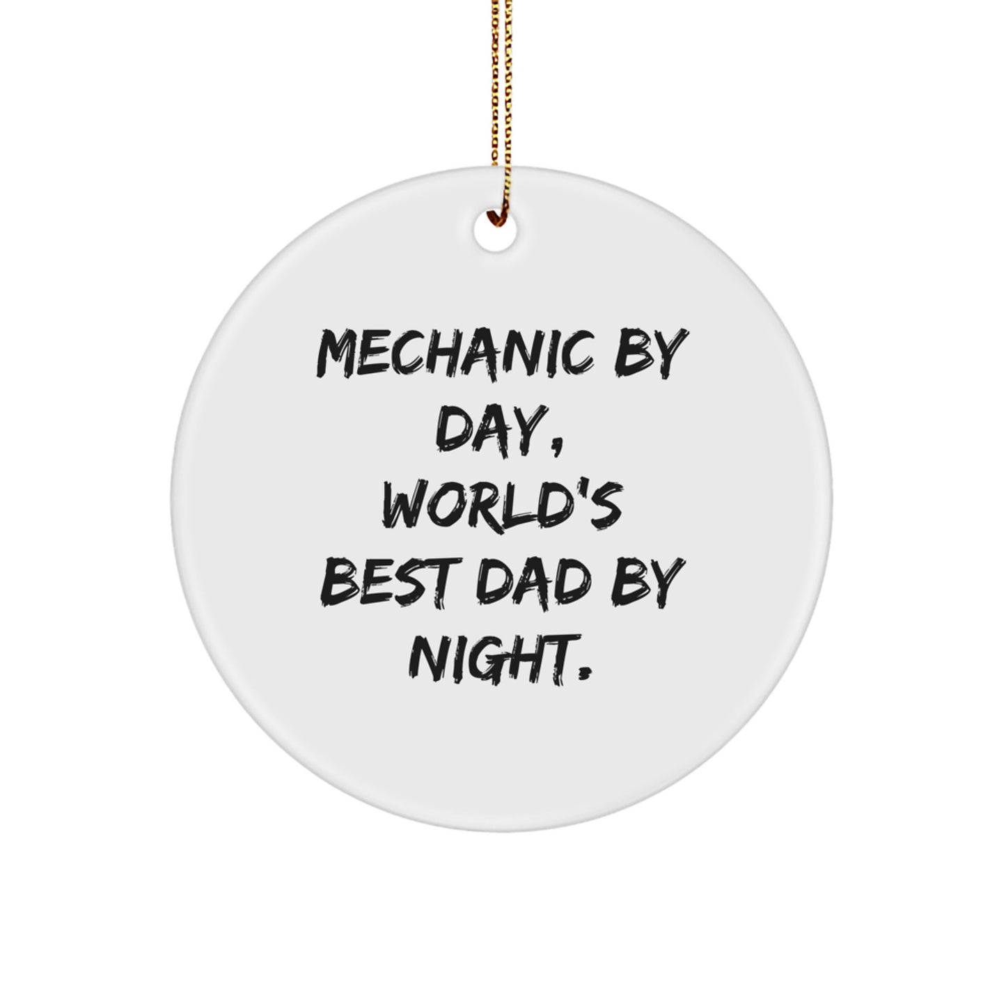 Mechanic Gifts from Men, Funny Circle Ornament, 'Mechanic By Day, World's Best Dad By Night.' Quote, Christmas Unique Gifts - Image 1