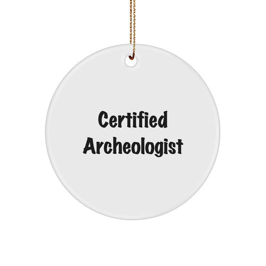 Archeologist Gifts from Friends - Funny Quote Circle Ornament for Christmas - Image 1