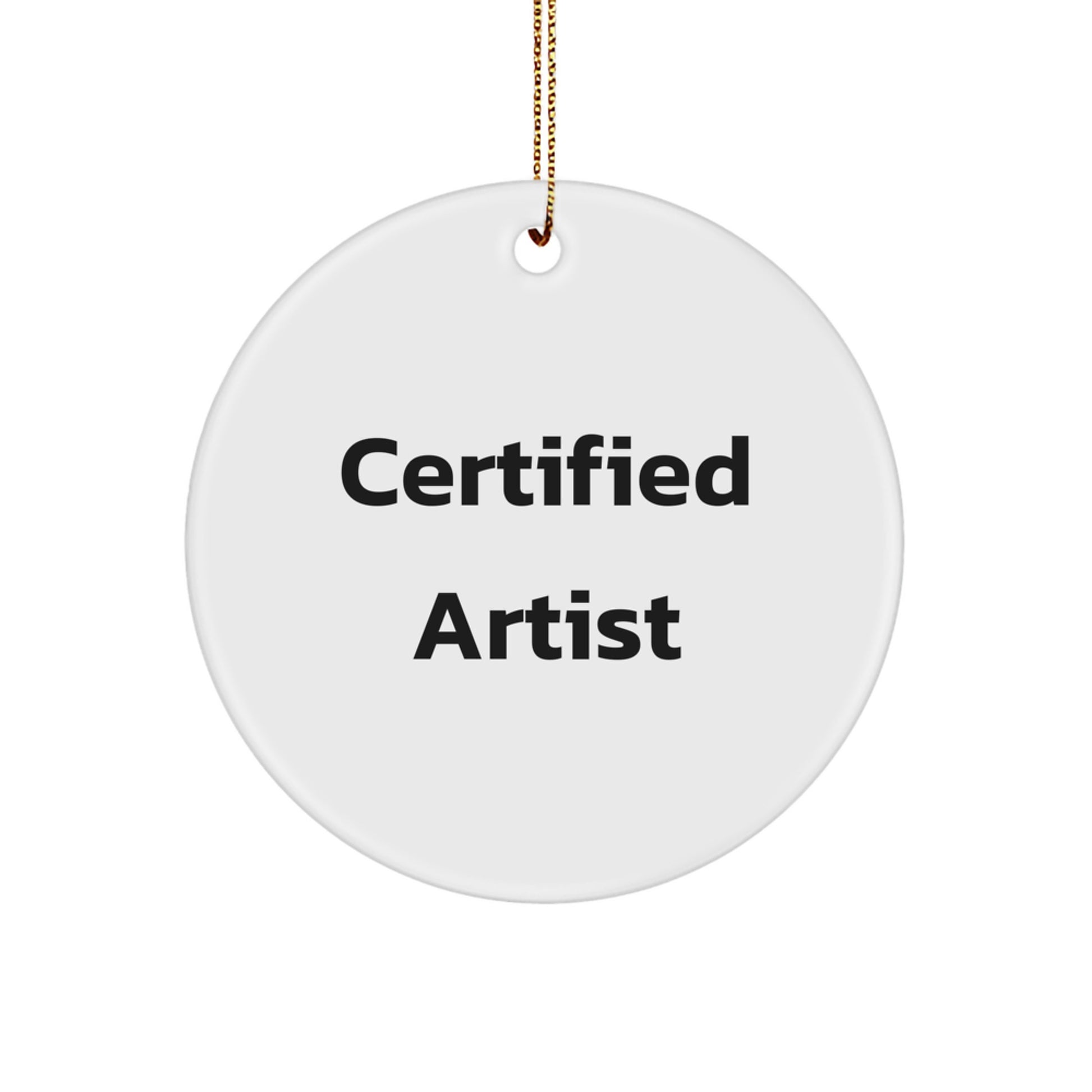 Artist's Inspirational Quotes Gifts from Men to Friends - Circle Ornament, Funny Christmas Tree Decor, Durable MDF, Sublimation Print, Artist Gifts for Women, Holiday Decorations - Image 1