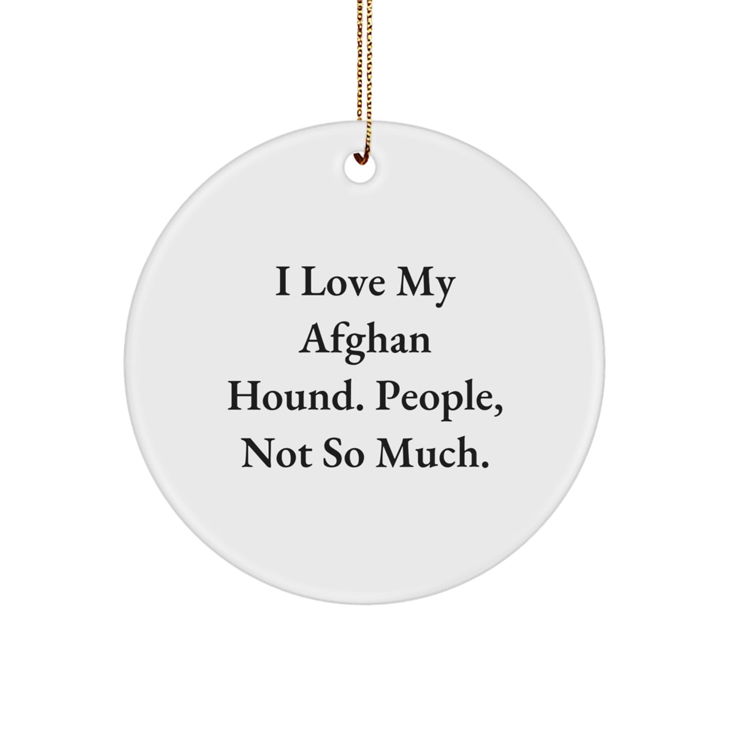 Afghan Hound Dog Gifts, Funny Quote Circle Ornament, Gifts from Friends for Christmas, Vibrant White MDF Sublimation Print - Image 1