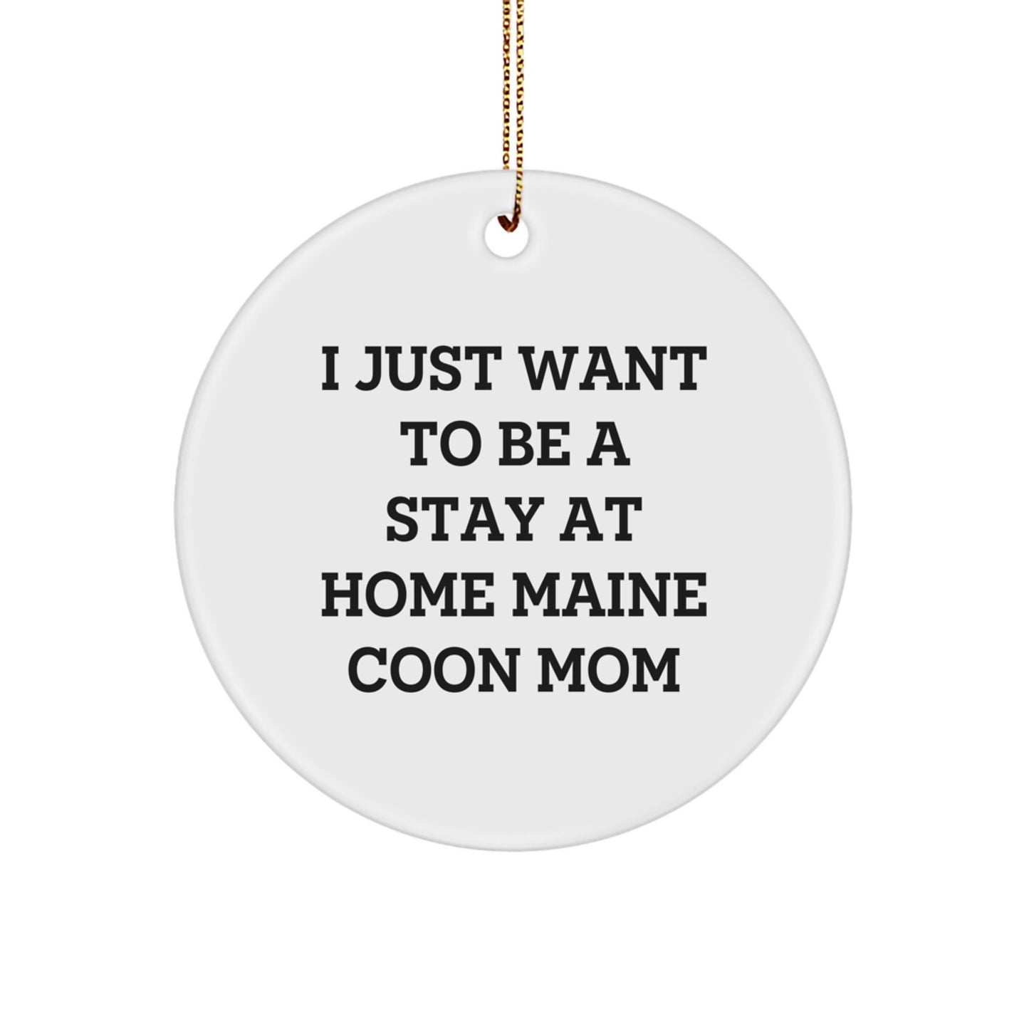 Maine Coon Cat Gifts, Funny Quote Ornament, Gifts from Friends, Gifts for Maine Coon Cat Lovers, Circle Ornament for Christmas Unique Gifts - Image 1