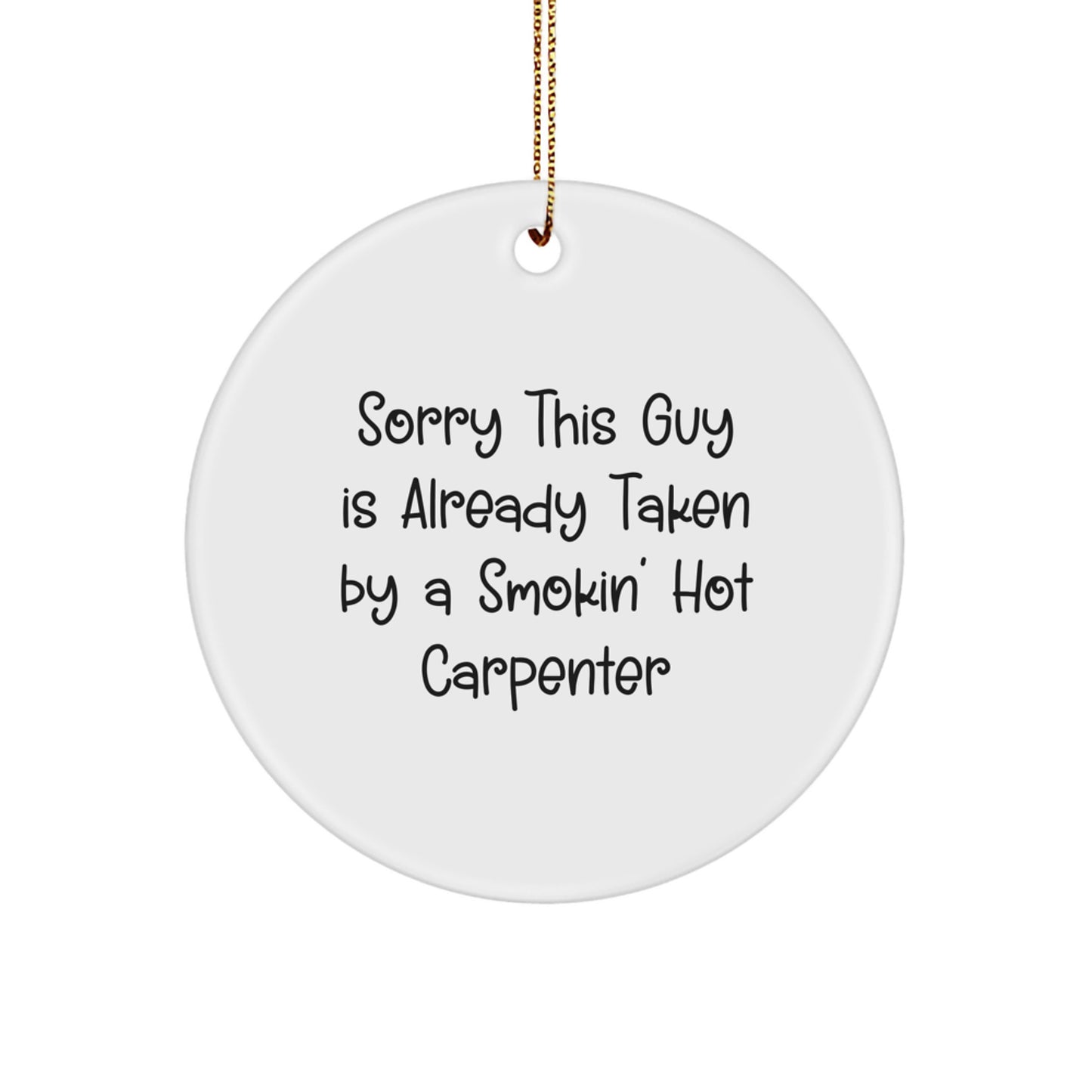 Carpenter Gifts, Funny Quote Circle Ornament for Men, Gifts from Friends or Family, Christmas Unique Presents - Image 1