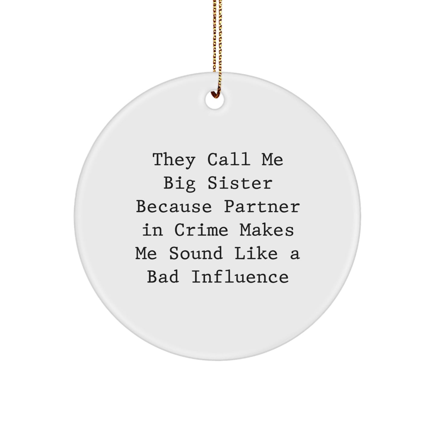 Big Sister Circle Ornament, Funny Quote Gifts for Big Sister from Family, Christmas Unique Gifts - Image 1
