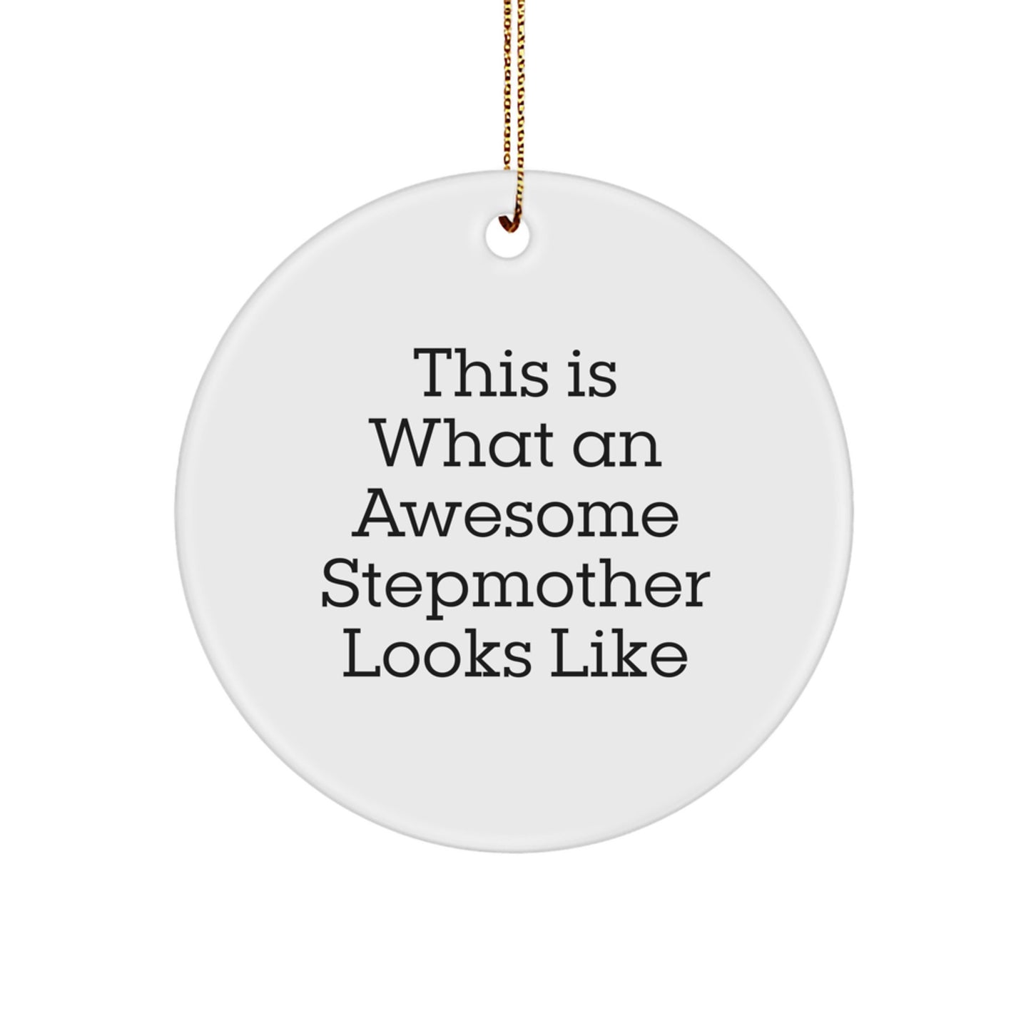 Funny Stepmother Gifts - This Is What An Awesome Stepmother Looks Like Circle Ornament, Gifts from Family for Stepmother, Christmas Unique Gifts - Image 1
