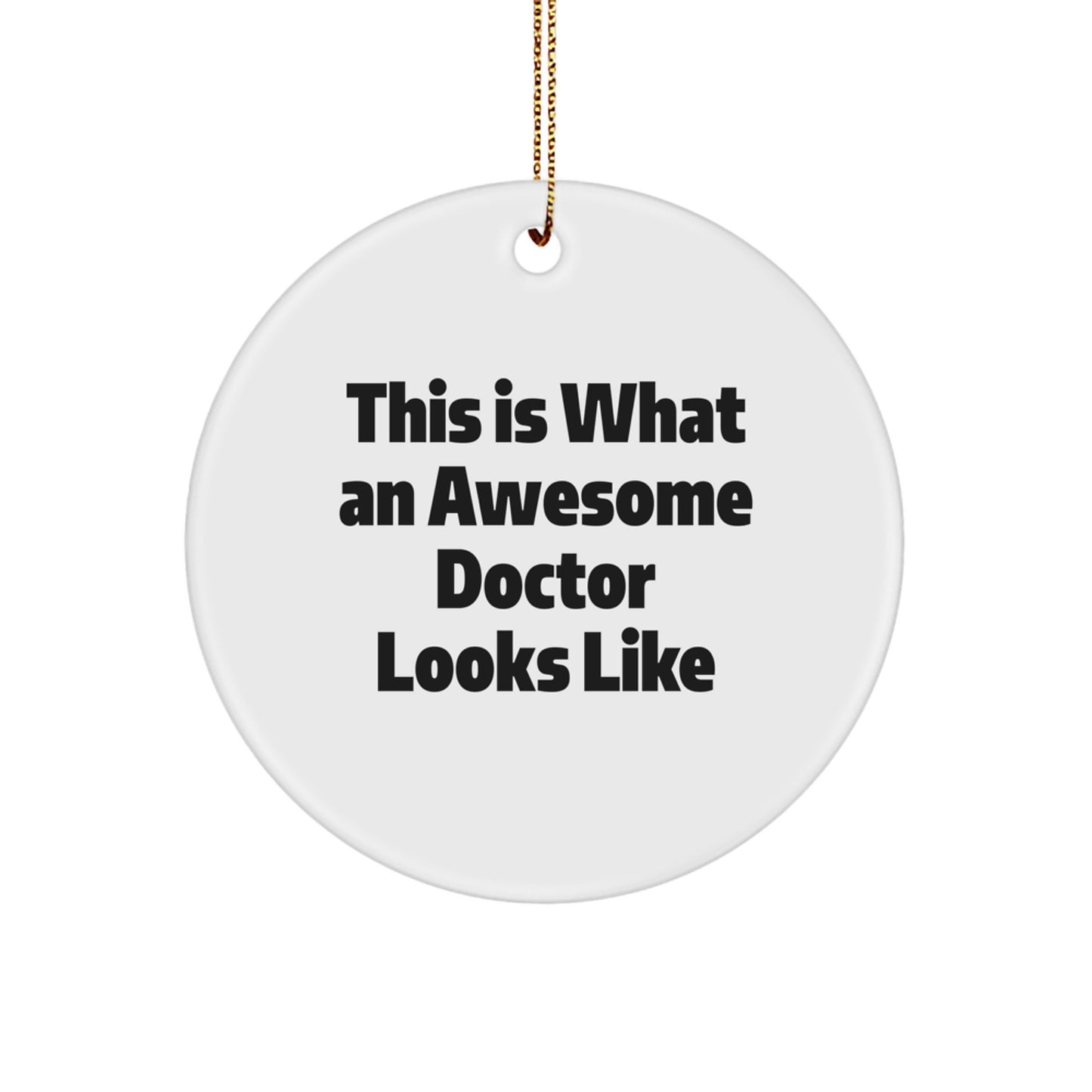 Funny Doctor Gifts from Friends for Awesome Doctors, This Is What An Awesome Doctor Looks Like, Circle Ornament, Christmas Unique - Image 1