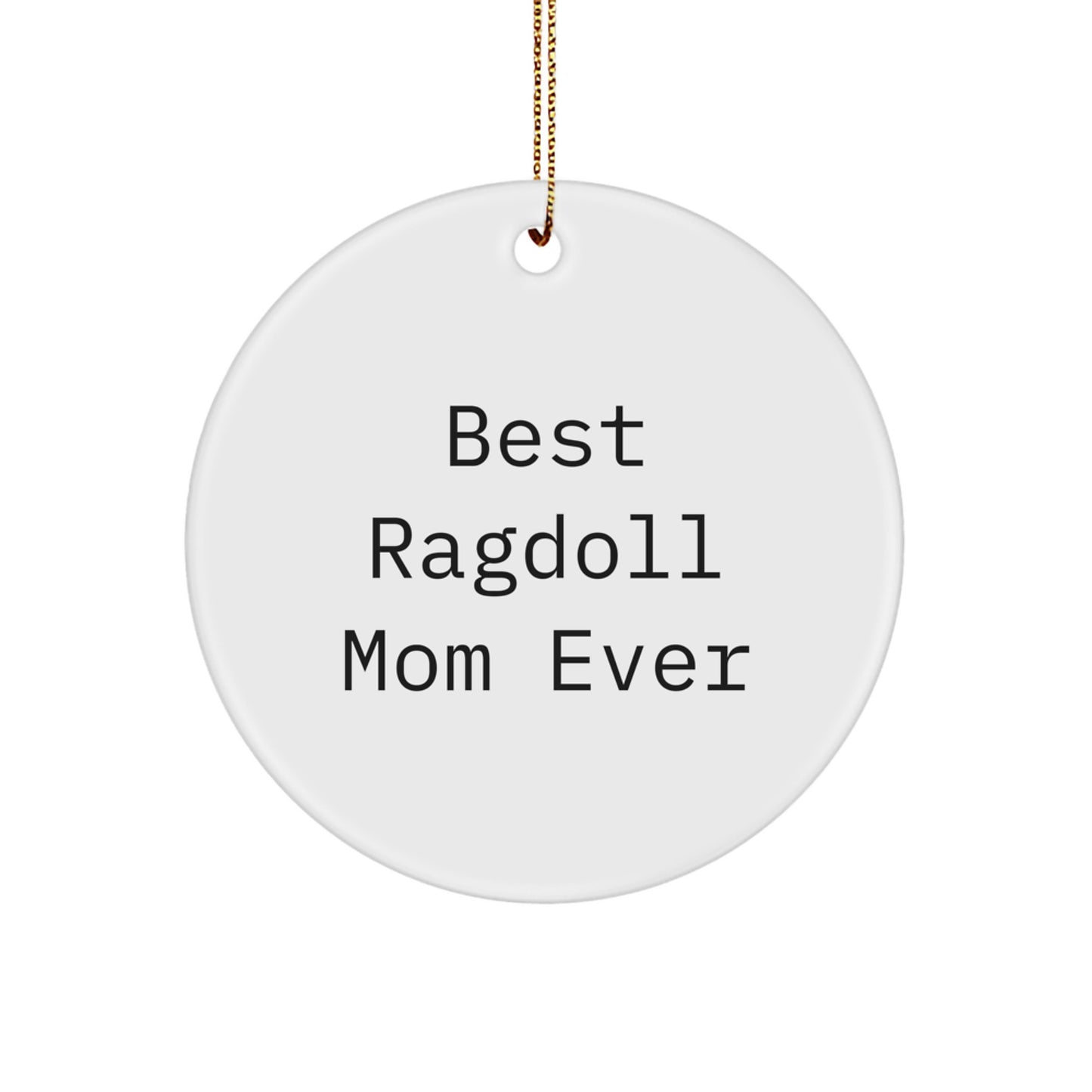 Ragdoll Cat Lovers' Delight, 'Best Ragdoll Mom Ever' Circle Ornament Gifts from Family to Friends - Image 1