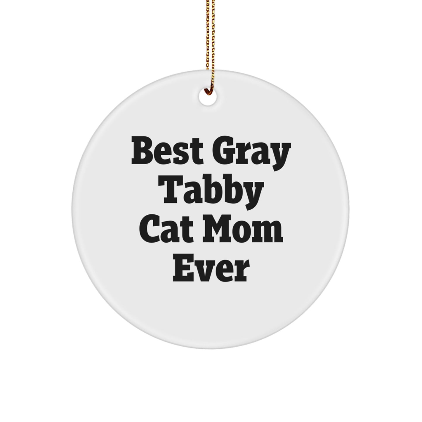 Gray Tabby Cat Mom Gifts - Funny Circle Ornament for Her from Family - Image 1