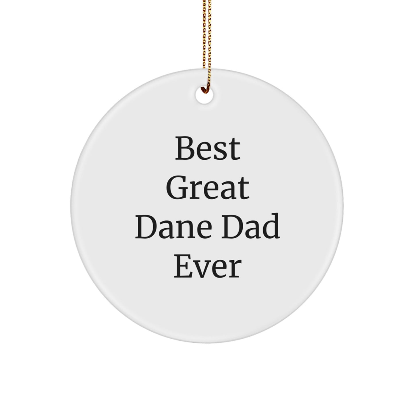 Funny Great Dane Dog Lover Circle Ornament Gifts from Dad, 'Best Great Dane Dad Ever' for Christmas - Image 1