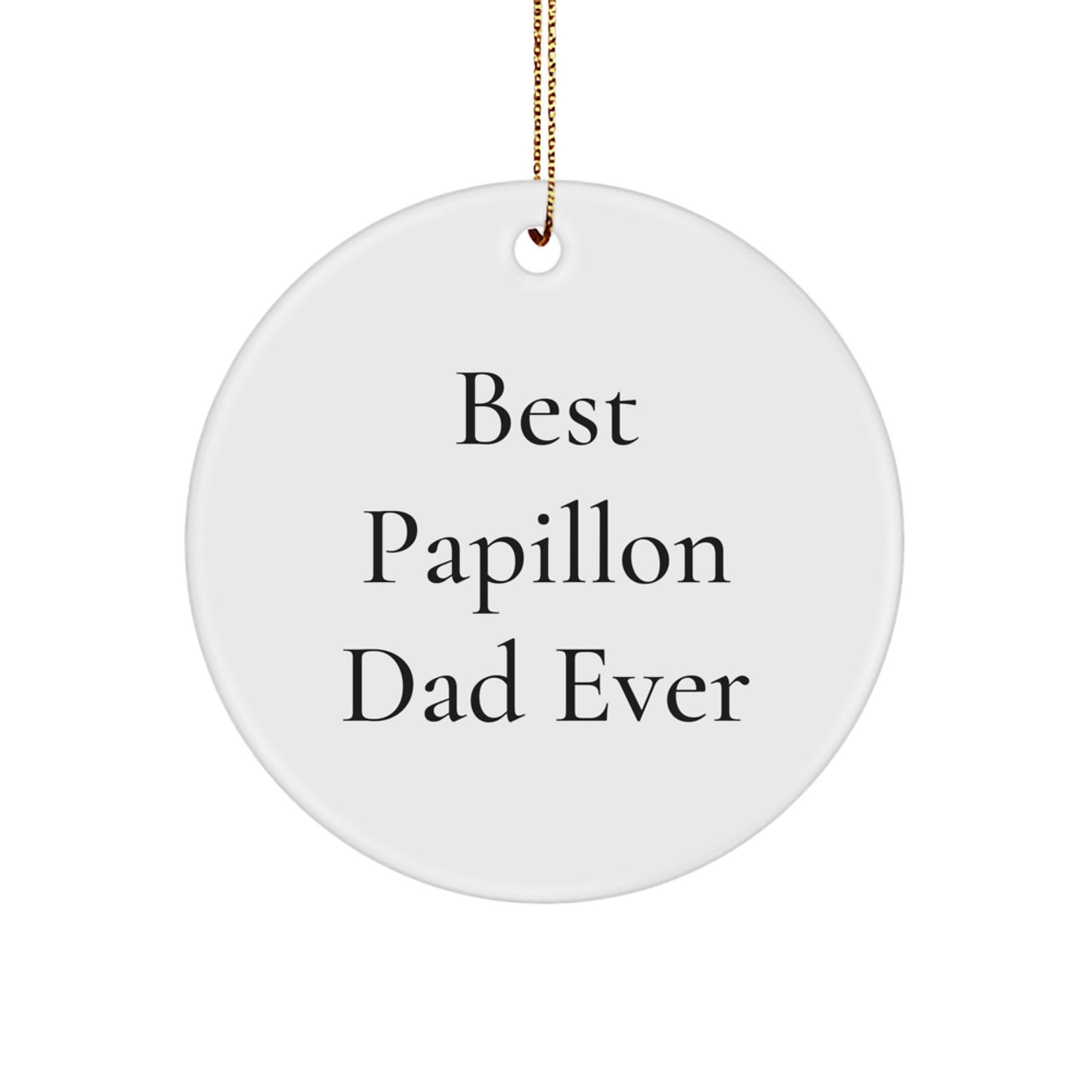 Papillon Dog Circle Ornament Gifts from Best Papillon Dad Ever, for Men, Women, or Friends - Christmas Unique Presents - Image 1