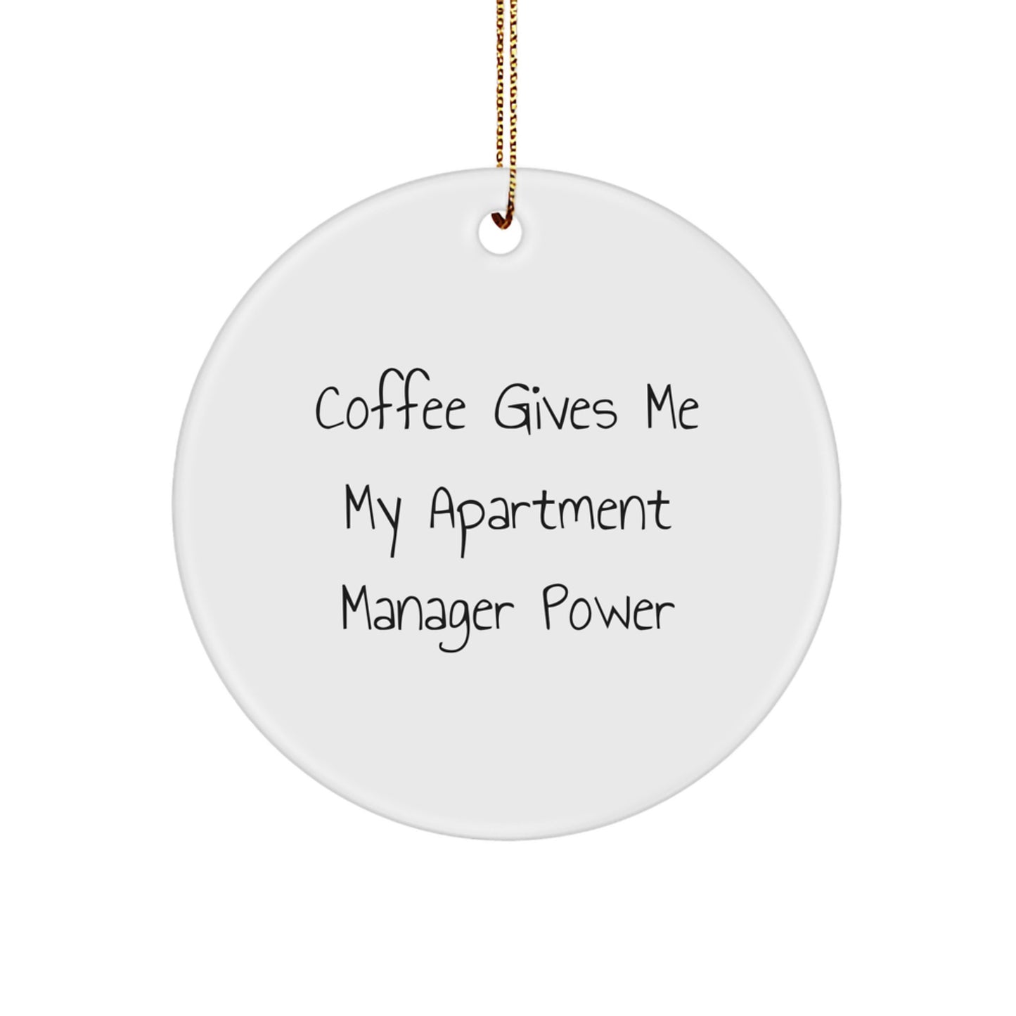 Funny Apartment Manager Gifts from Men, Women, Friends, Coworkers, Family for Apartment Managers, Circle Ornament with Coffee Gives Me My Apartment Manager Power, Christmas Unique - Image 1