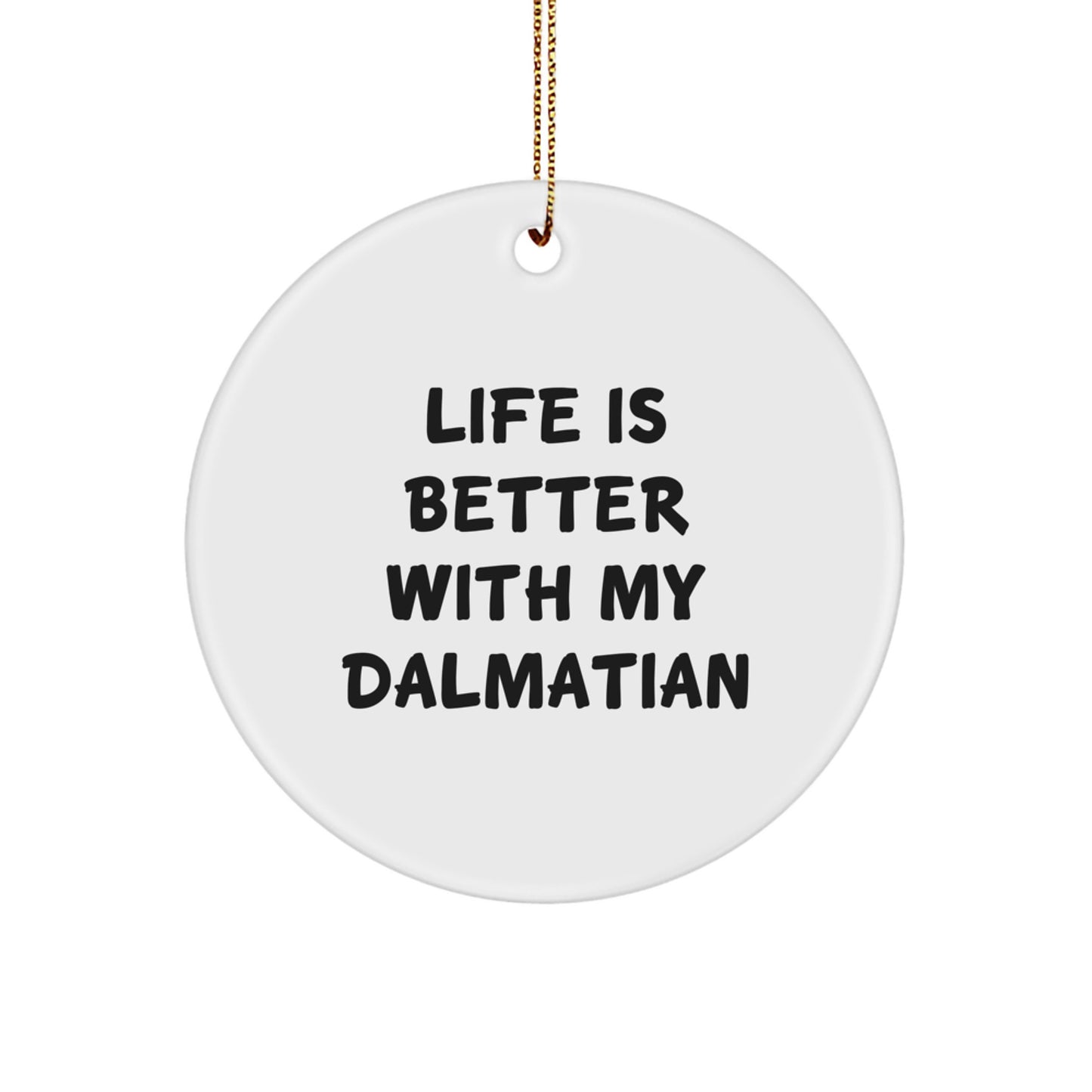 Dalmatian Dog Lovers Circle Ornament, Funny Quote Gifts from Friends to Family, Christmas Unique Presents - Image 1