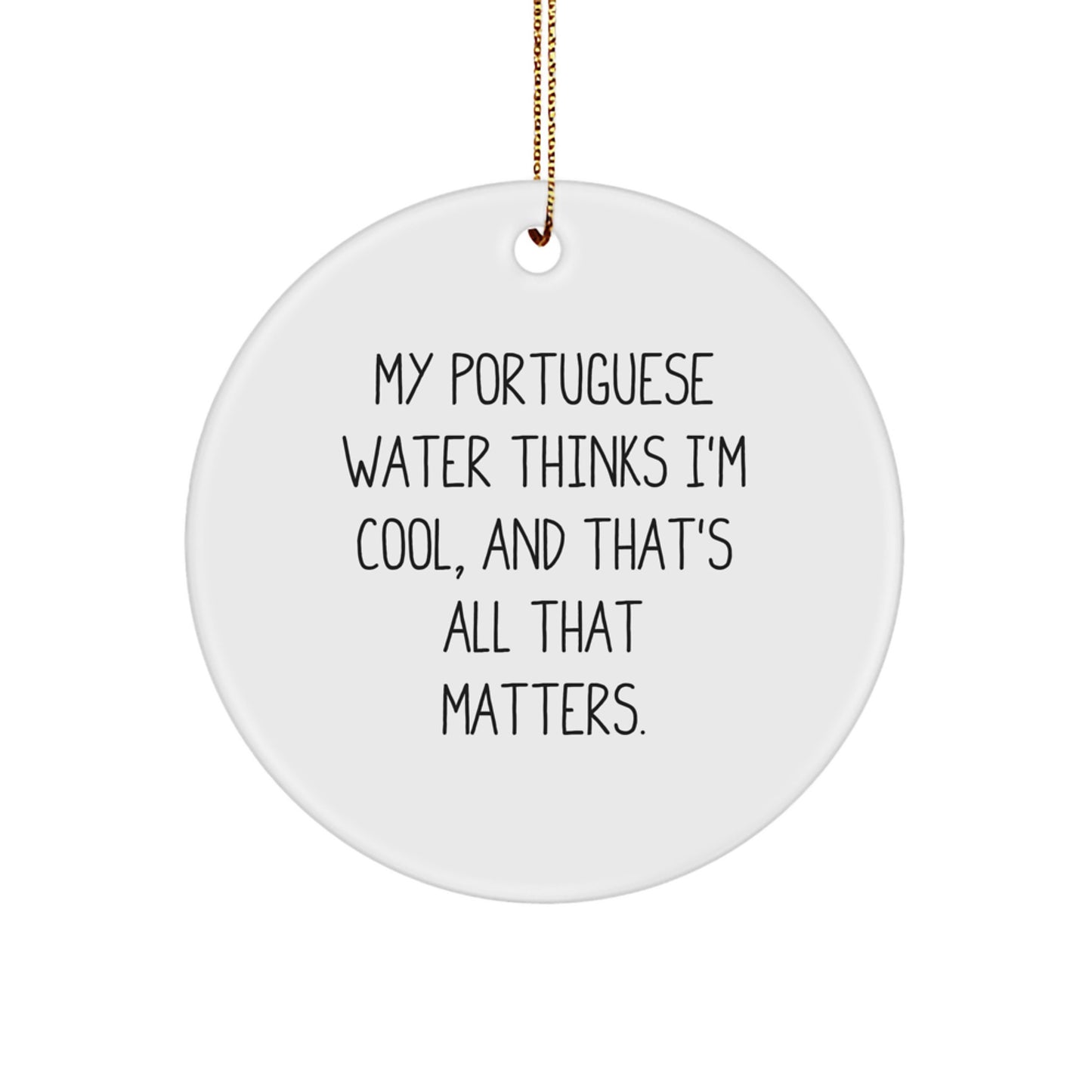 Portuguese Water Dog Lovers' Funny Christmas Ornaments, Gifts from Friends, Gifts for Portuguese Water Dog Owners, My Pet Thinks I'm Cool - Image 1
