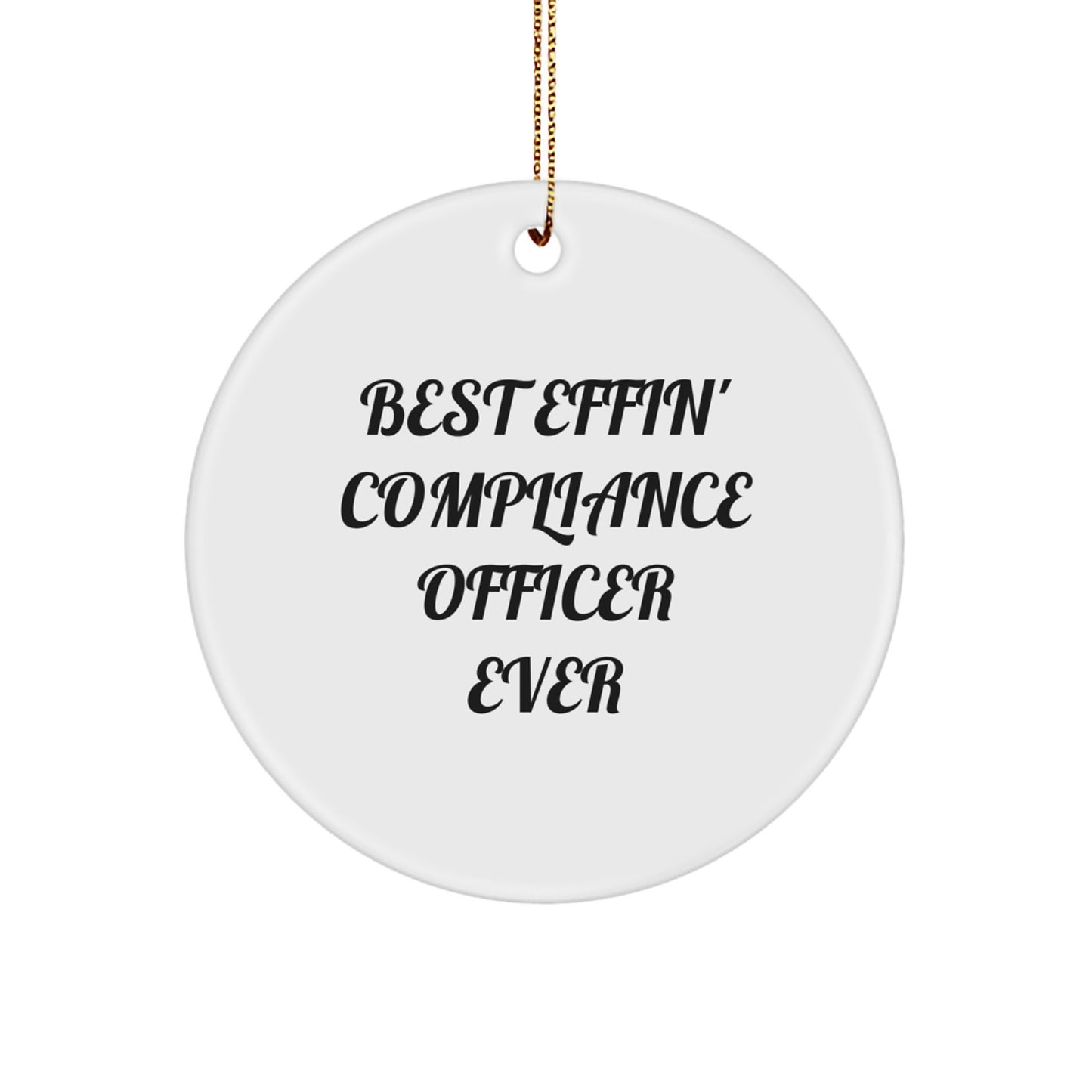 Funny Compliance Officer Gifts for Men, Best Effin' Compliance Officer Ever Circle Ornament, White Circle Shaped Decorative Christmas Unique Gifts - Image 1