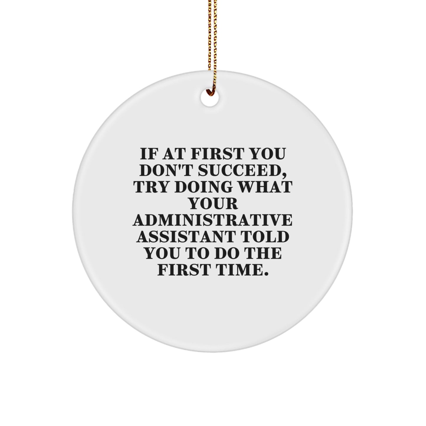 Funny Administrative Assistant Gifts from Friends for Christmas Circle Ornament, Inspirational Quotes, White Color, Circle Shaped - Image 1