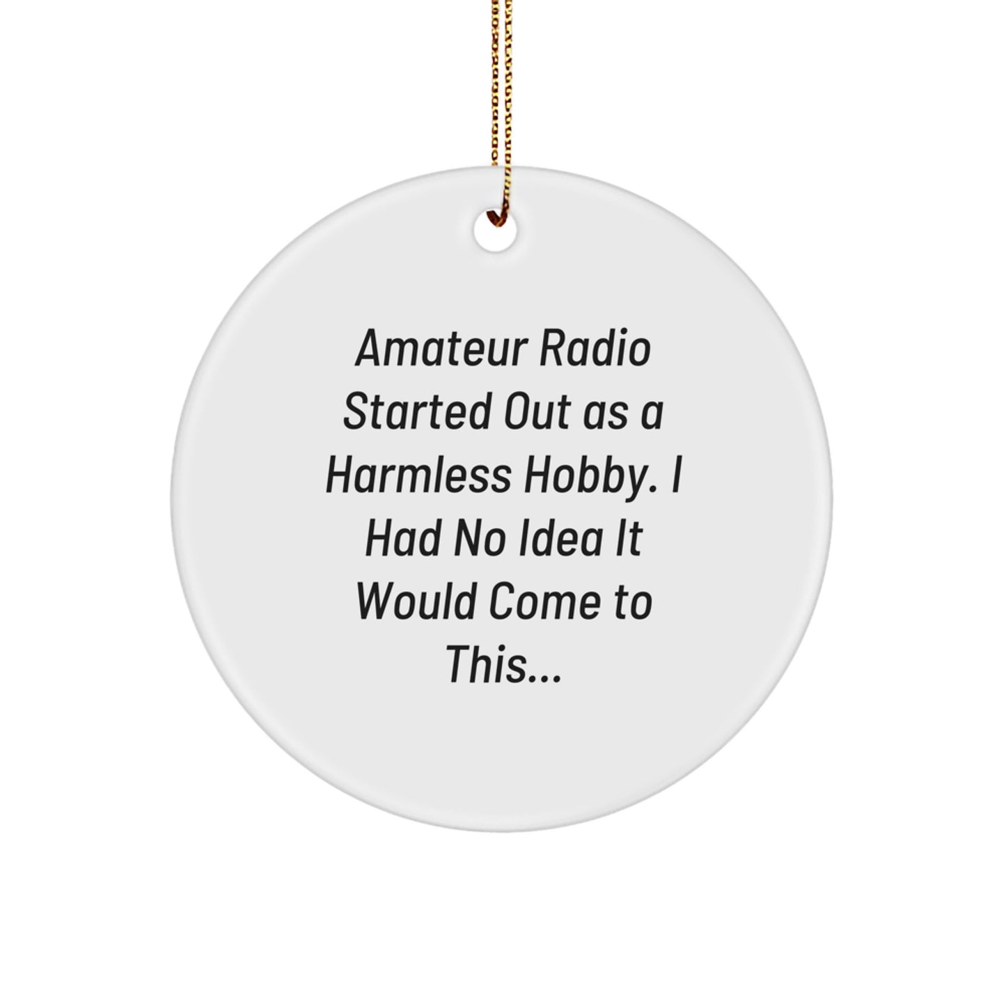Funny Amateur Radio Gifts from Family, Christmas Unique Ornament for Amateur Radio Enthusiasts, Circle Shape, White Color, Gifts for Amateur Radio Men - Image 1